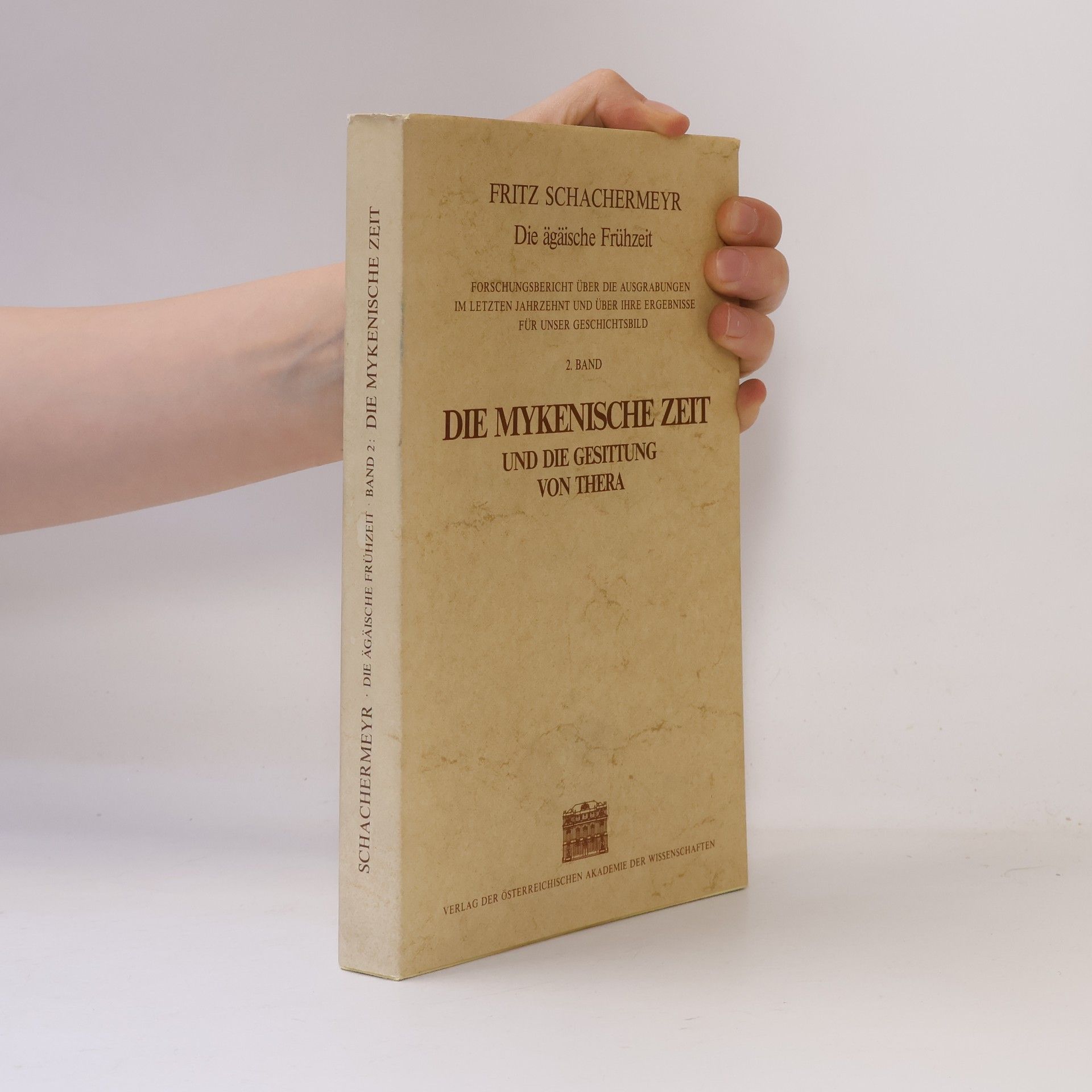 Fritz Schacherneyer Die ägäische Frühzeit - 2: Die Mykenische Zeit