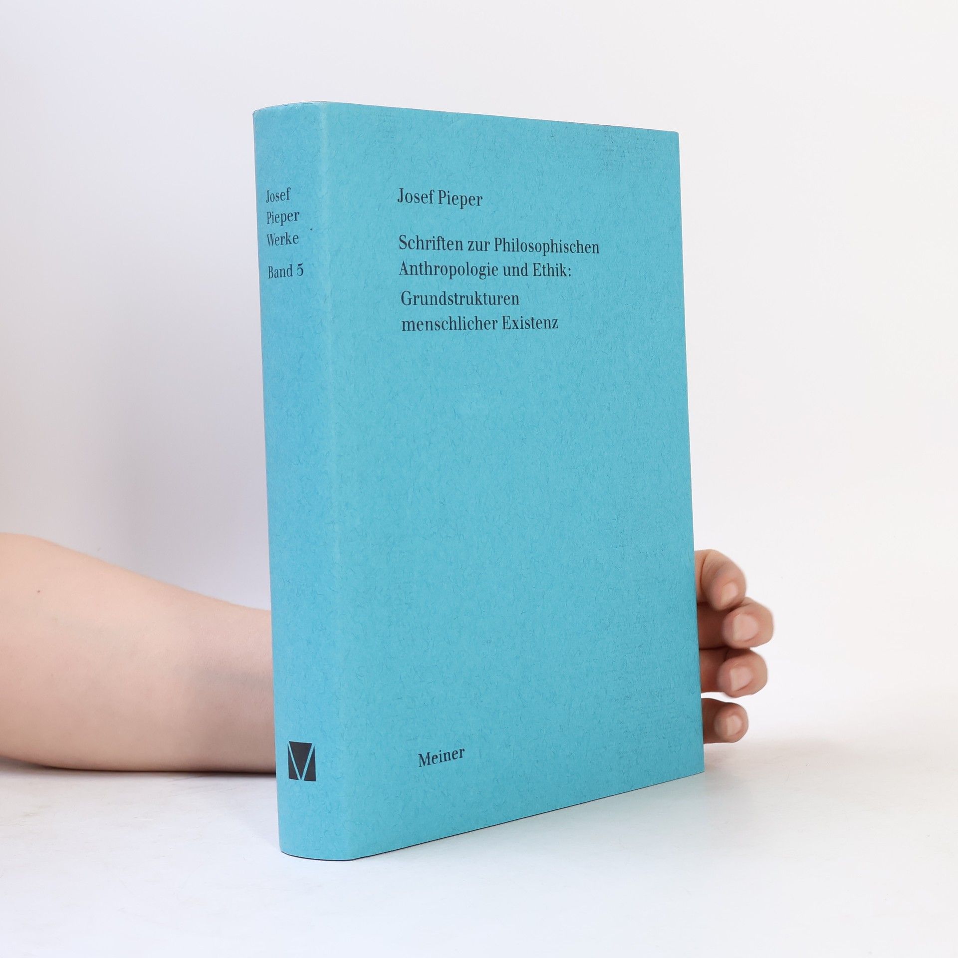 Berthold Wald Josef Pieper Werke - 5: Schriften zur Philosophischen Anthropologie und Ethik
