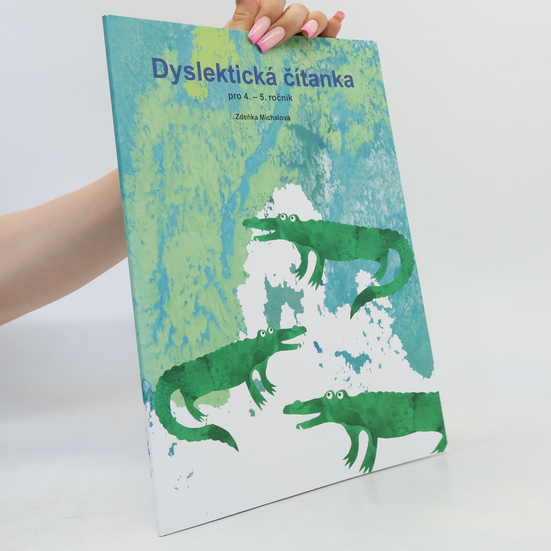 Zdeňka Michalová Dyslektická čítanka pro 4.-5. ročník: čítanka pro práci s dětmi se specifickými poruchami učení