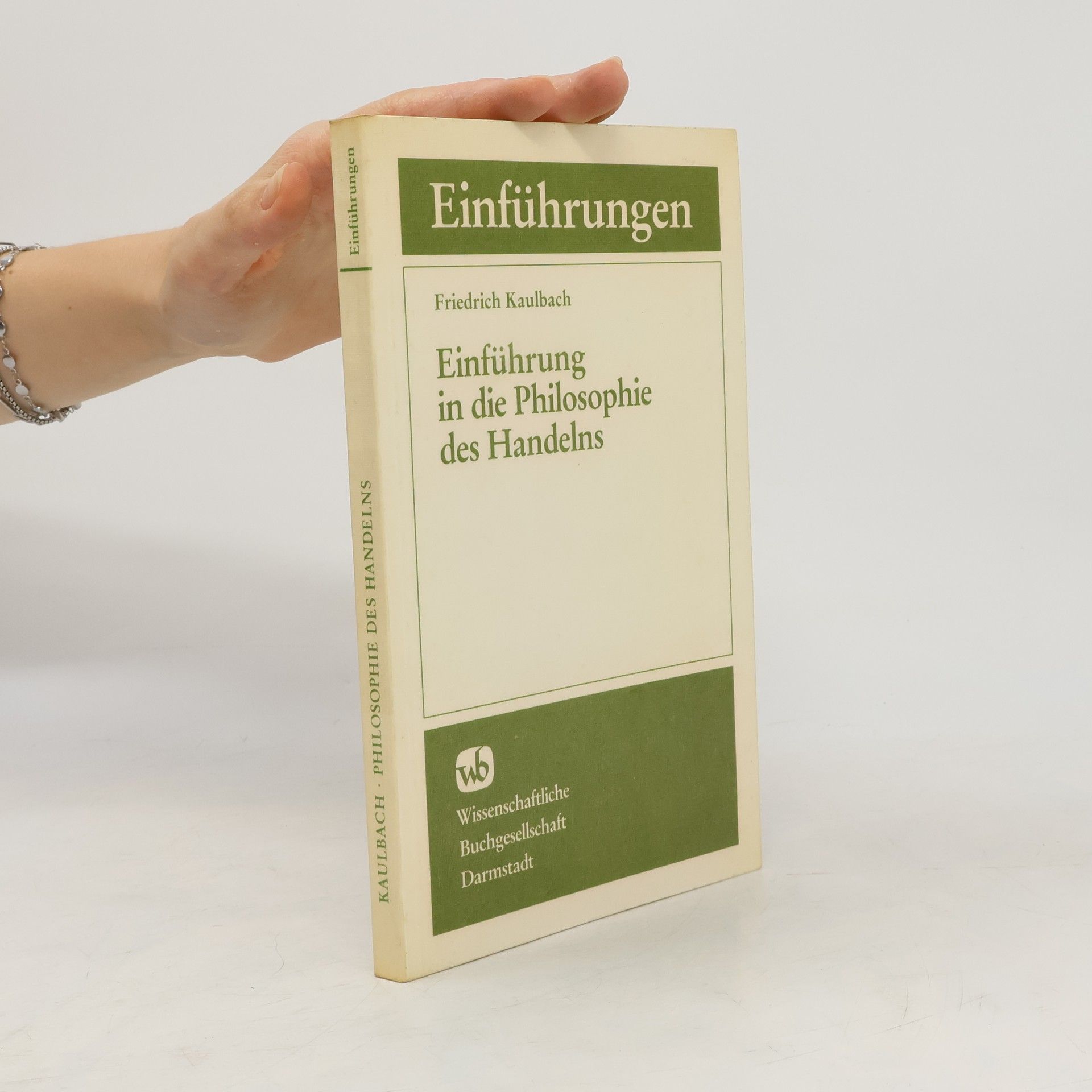 Friedrich Kaulbach Einführung in die Philosophie des Handelns