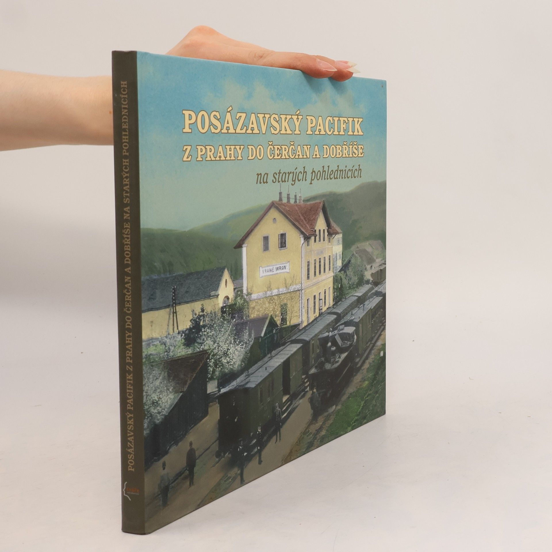 Jakub Džurný Posázavský pacifik z Prahy do Čerčan a Dobříše na starých pohlednicích