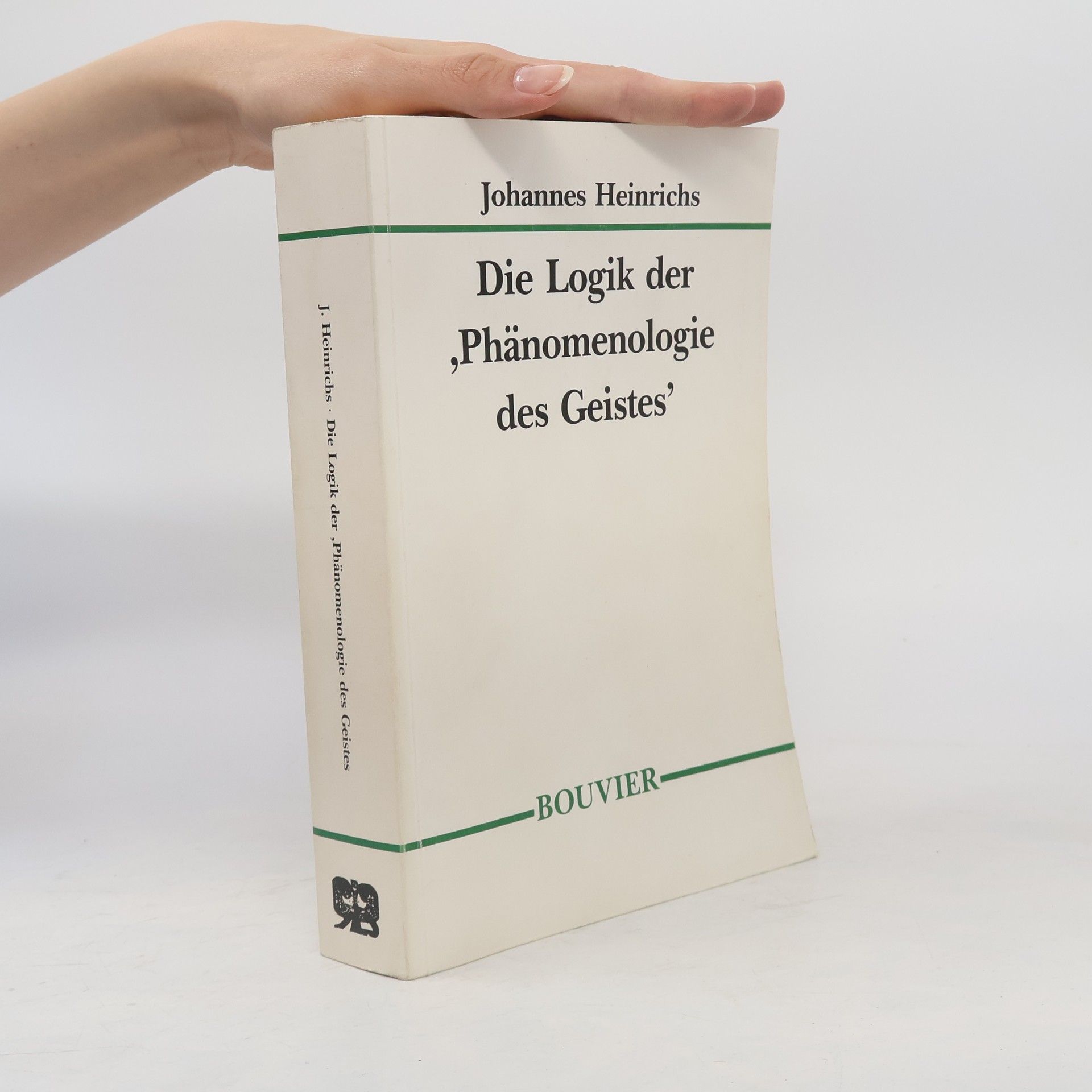 Johannes Heinrichs Die Logik der Phänomenologie des Geistes