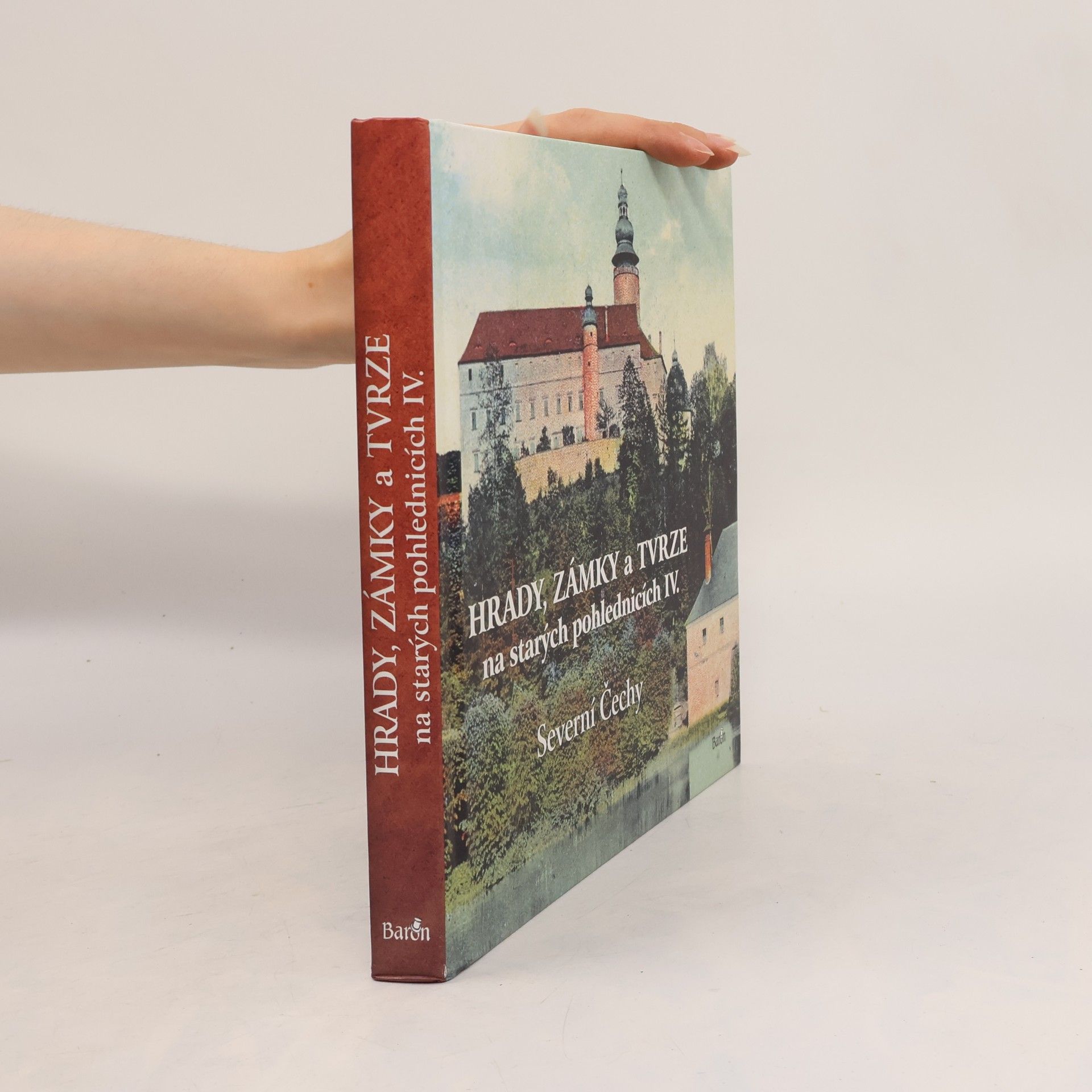Ladislav Kurka Hrady, zámky a tvrze na starých pohlednicích IV.: Severní Čechy