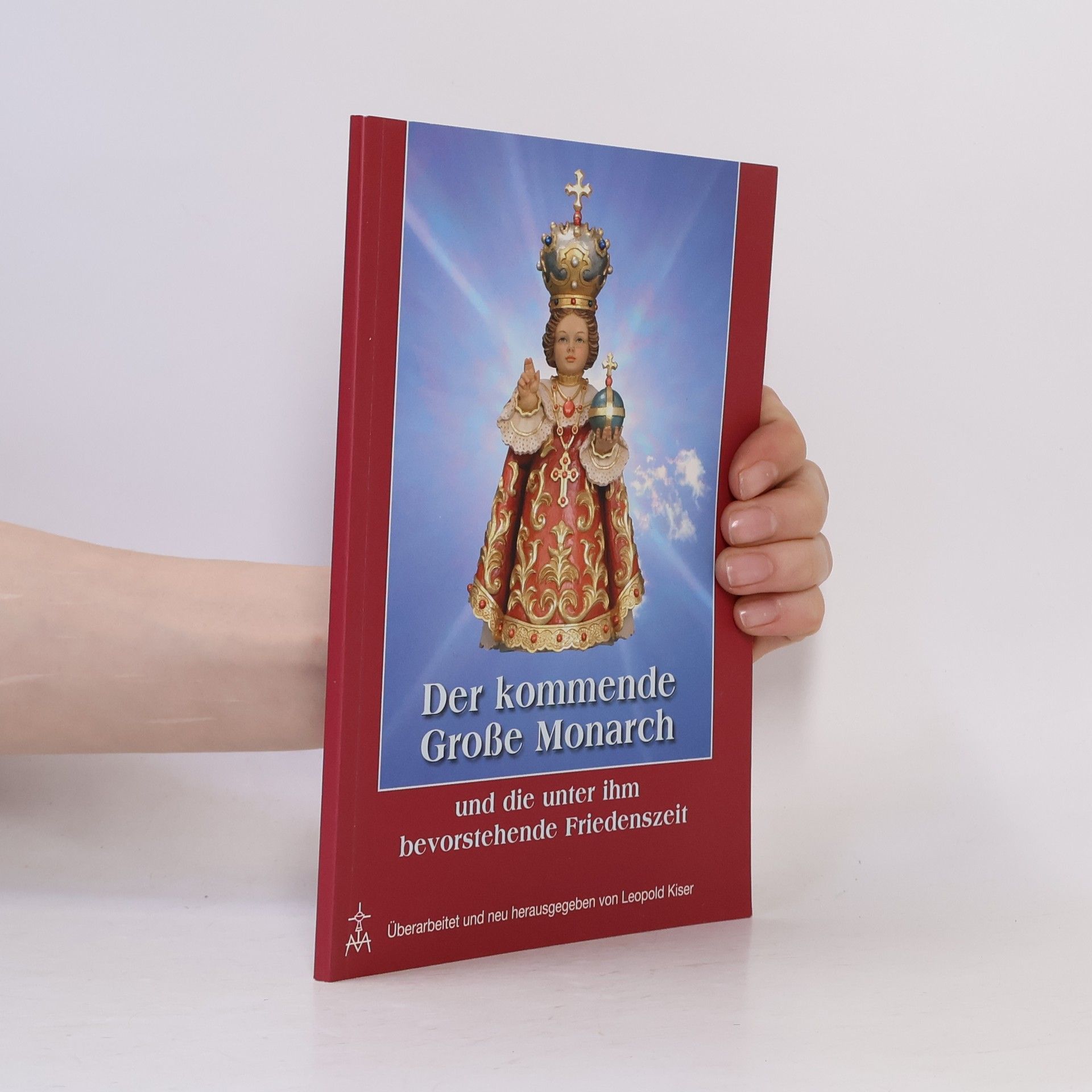 Leopold Kiser Der kommende Große Monarch