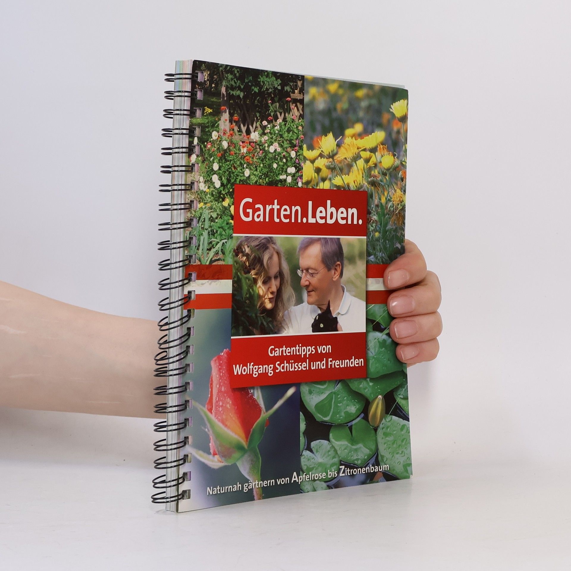 Wolfgang Schüssel Garten. Leben. Gartentipps von Wolfgang Schüssel und Freunden.