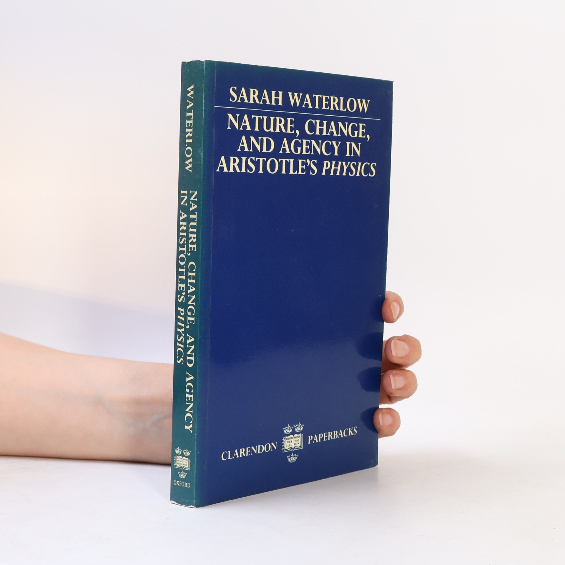 Sarah Waterlow Clarendon Paperbacks: Nature, Change, and Agency in Aristotle's Physics