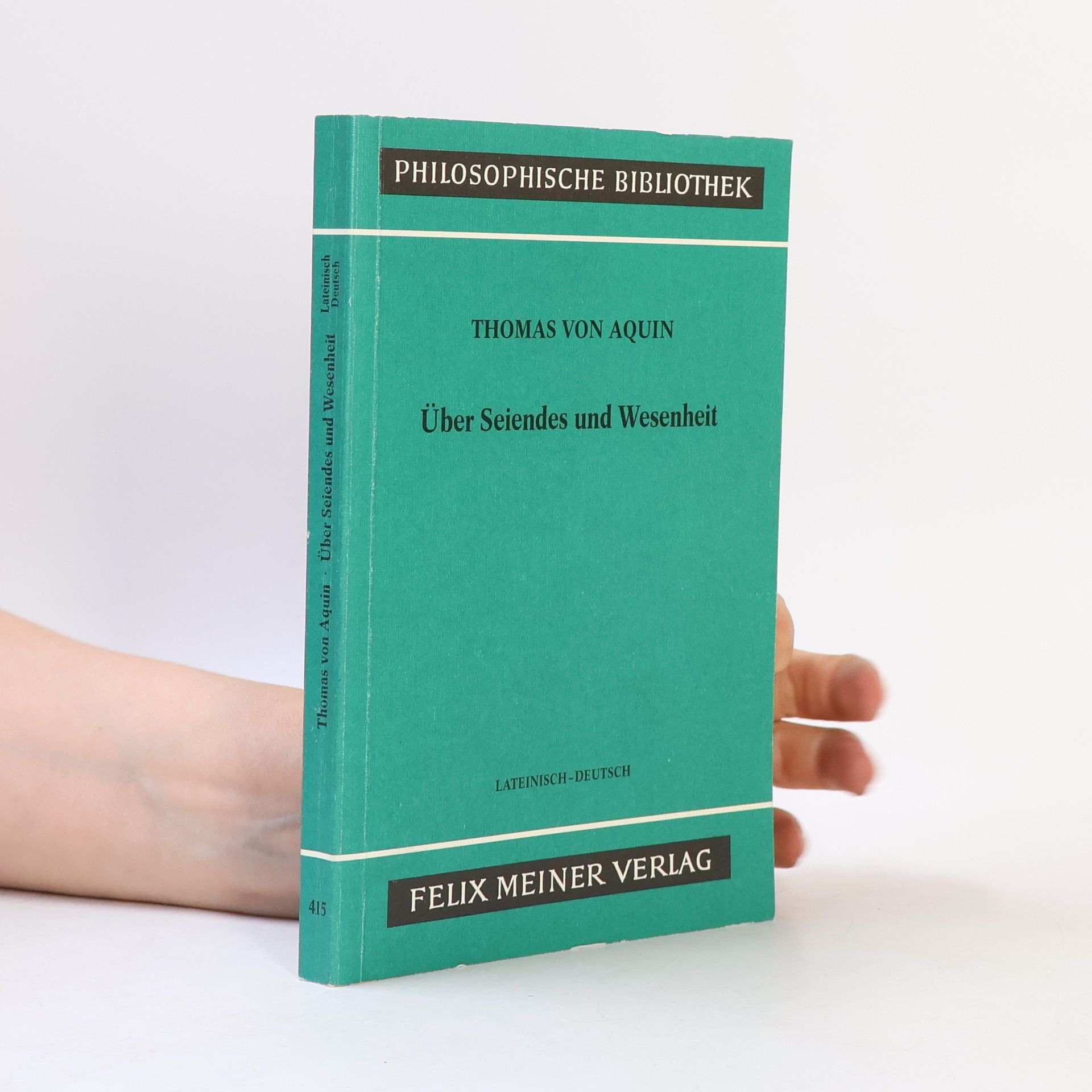 Thomas von Aquin Philosophische Bibliothek - 415: Über Seiendes und Wesenheit