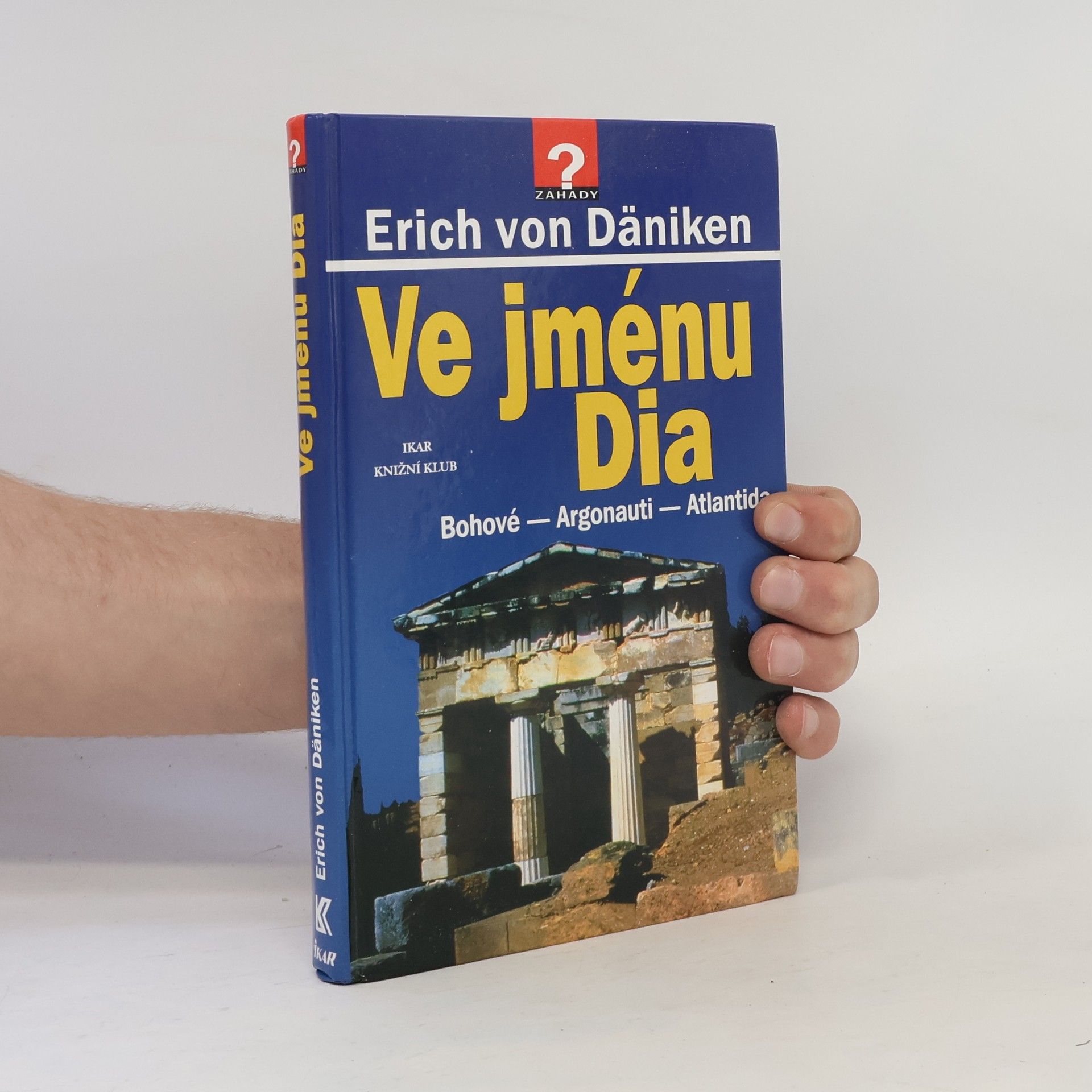 Erich von Däniken Ve jménu Dia: Bohové - Argonauti - Atlantida