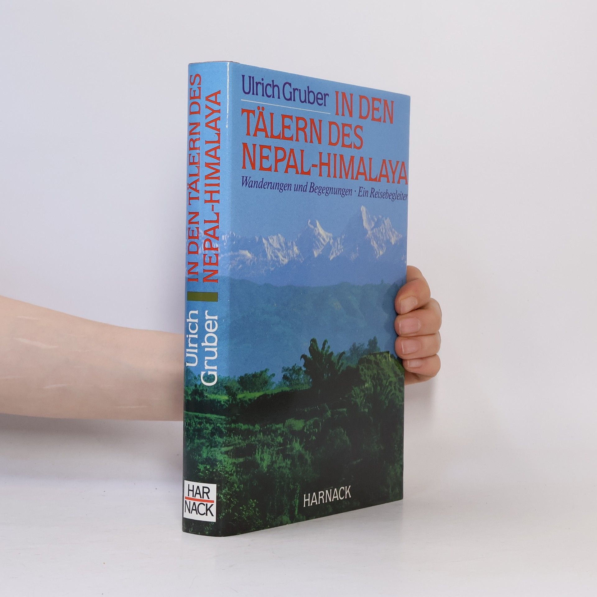 Ulrich Gruber In den Tälern des Nepal-Himalaya