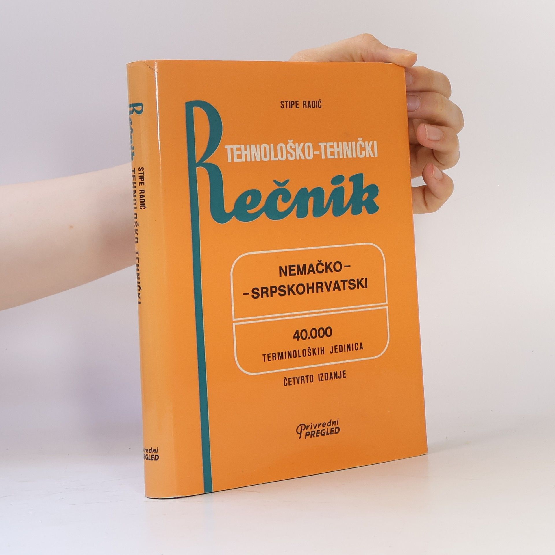 Stipe Radić Tehnološko-tehnički rečnik: Nemačko-srpskohrvatski