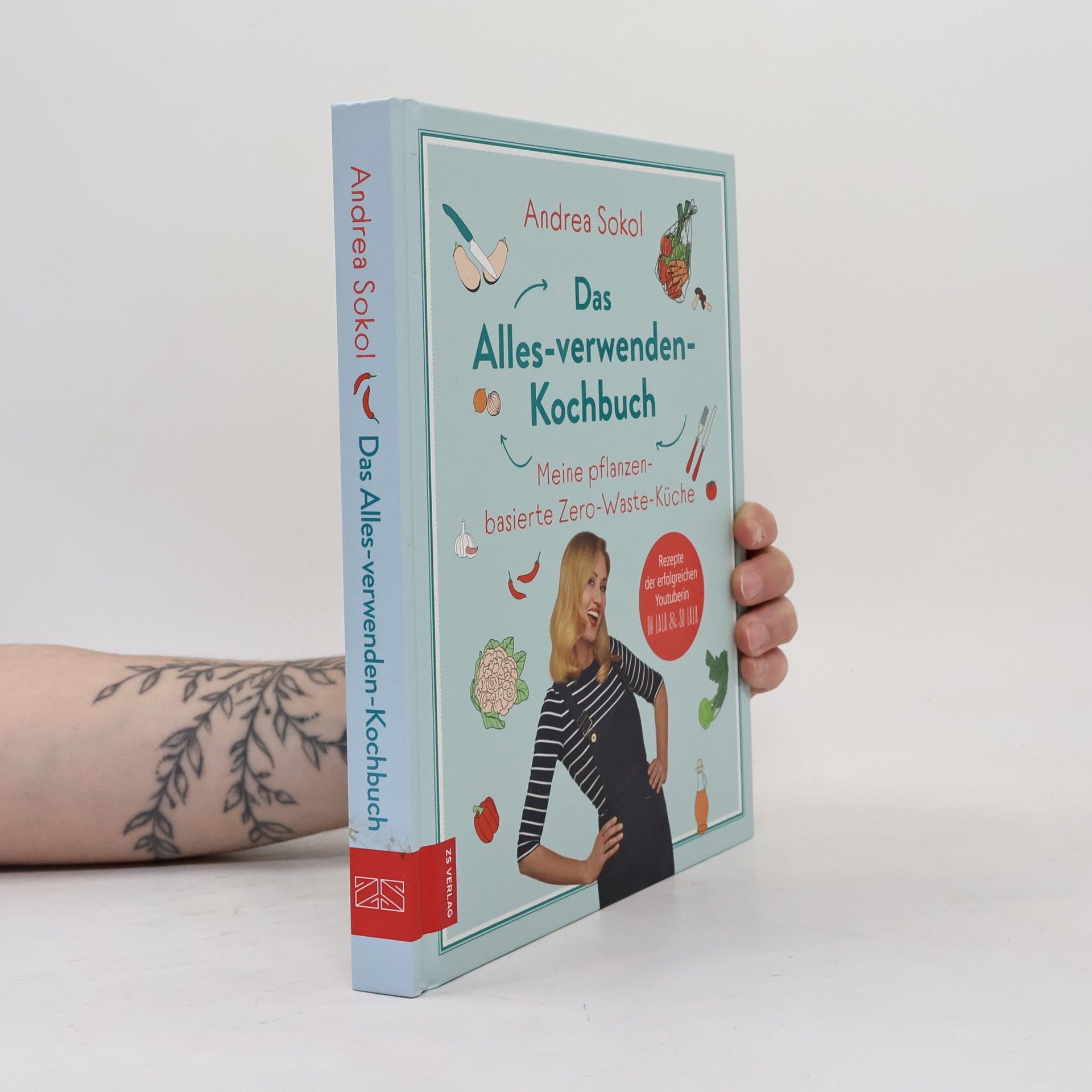 Andrea Sokol Das Alles-verwenden-Kochbuch