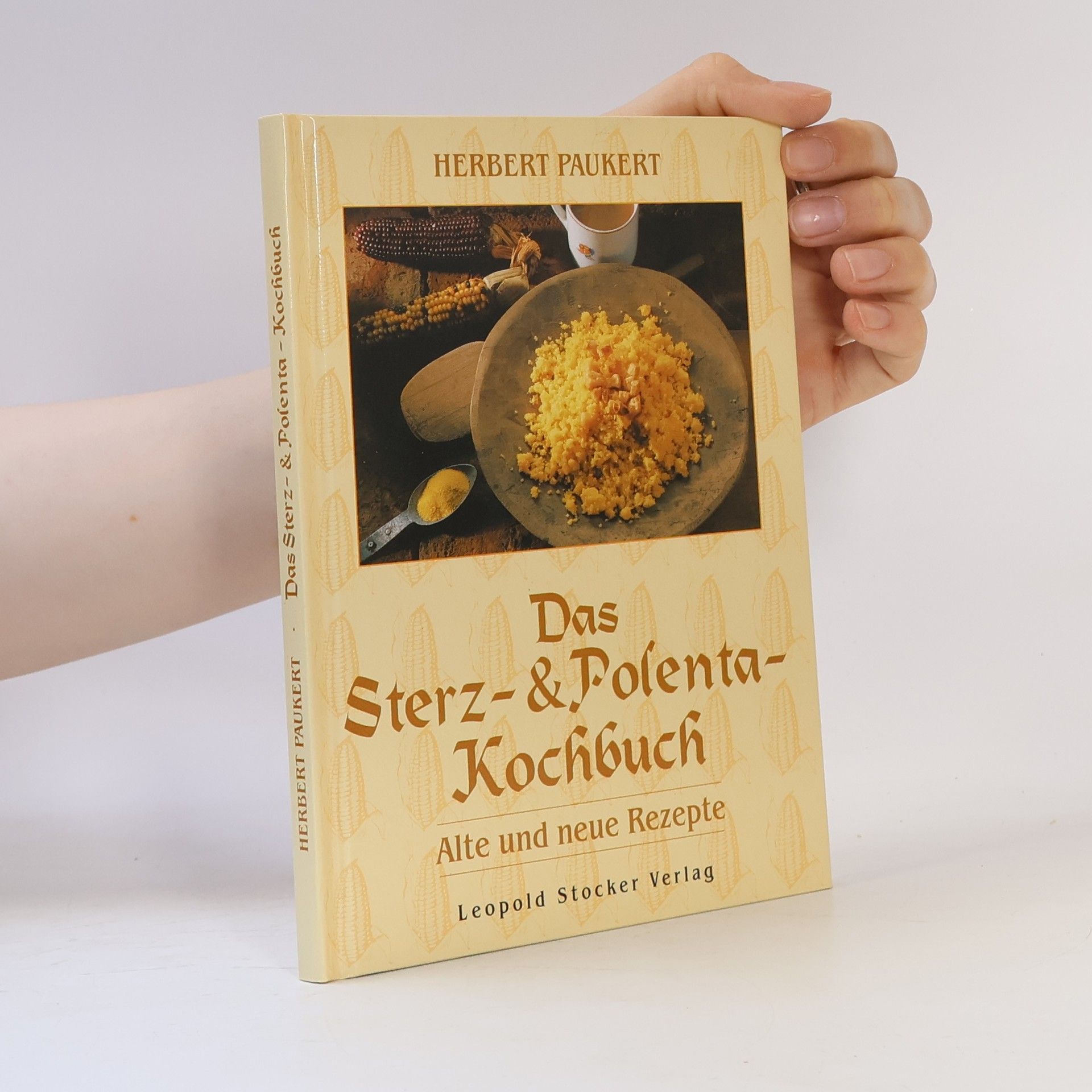 Herbert Paukert Das Sterz- & Polenta-Kochbuch