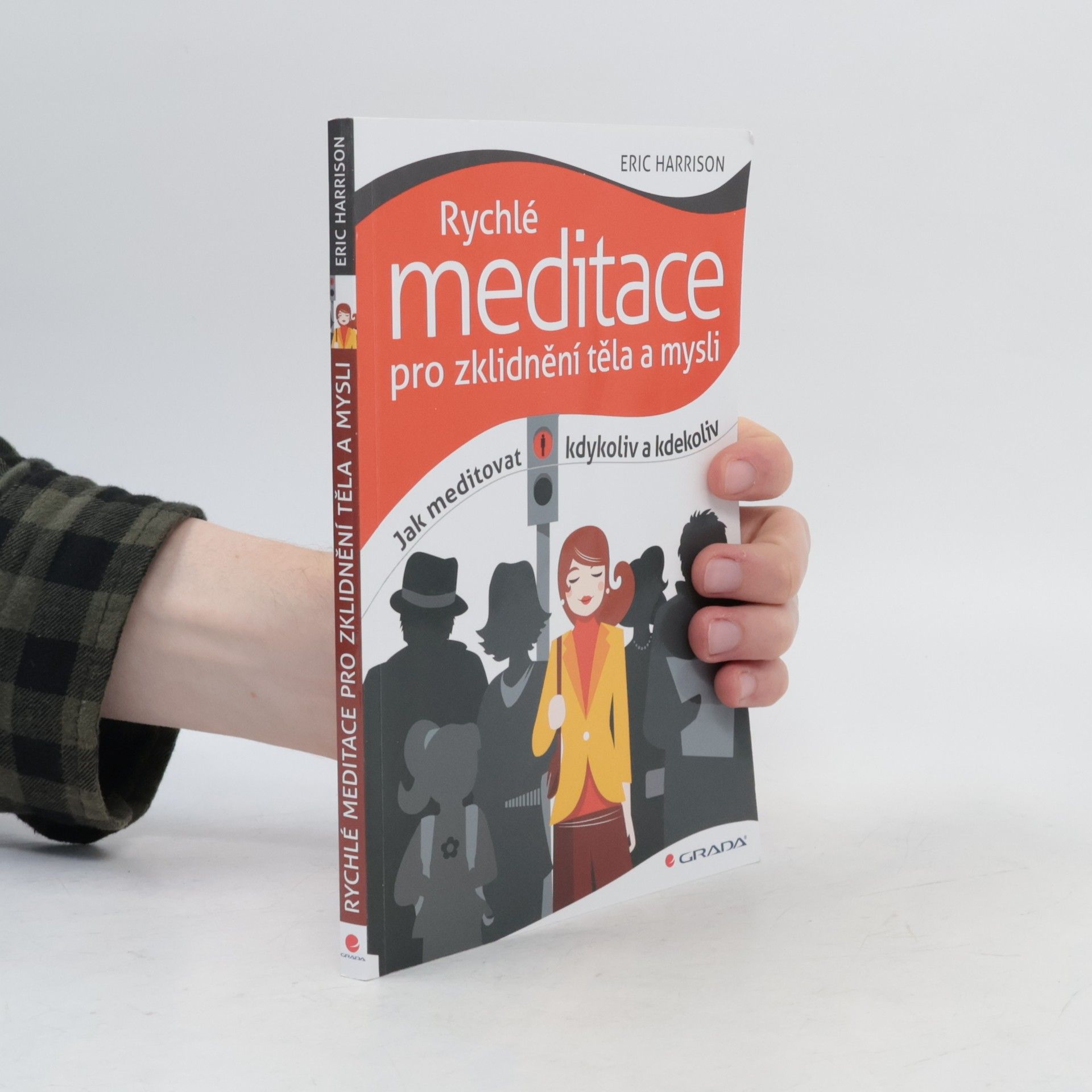 Eric Harrison Rychlé meditace pro zklidnění těla a mysli: Jak meditovat kdykoliv a kdekoliv