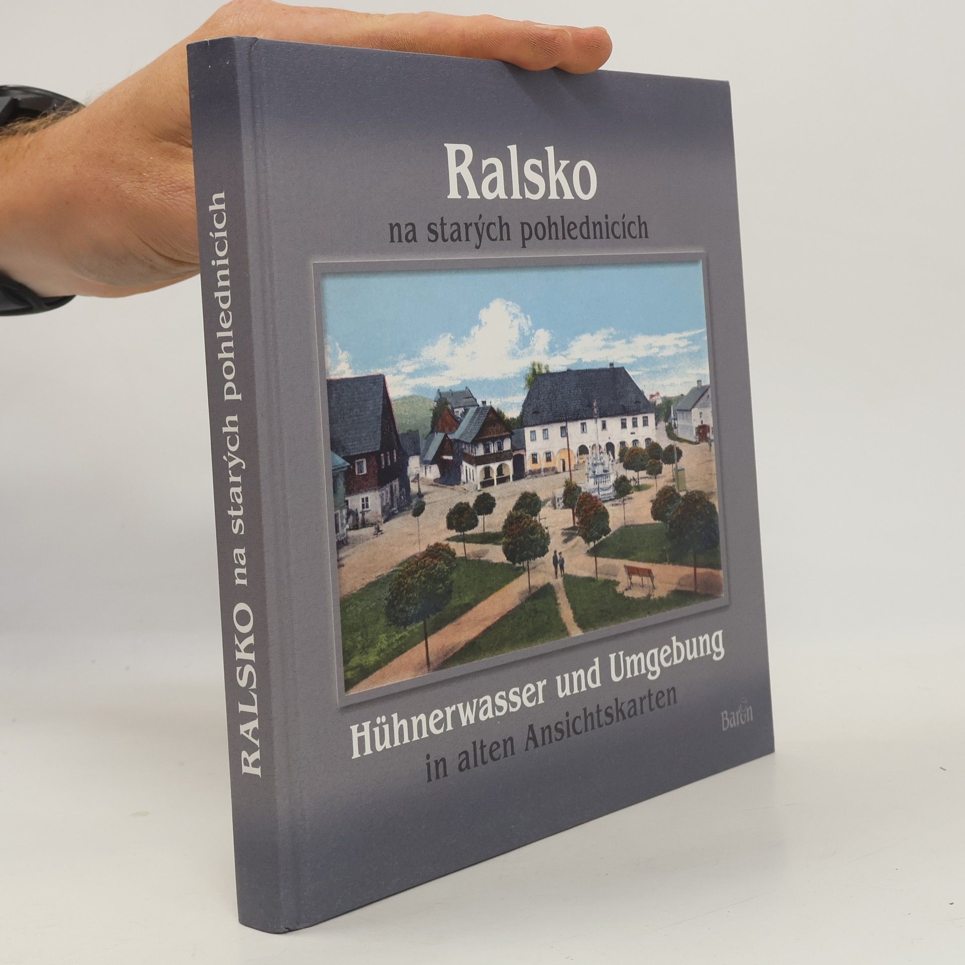 Various authors Ralsko na starých pohlednicích : Hühnerwasser und Umgebung in alten Ansichtskarten