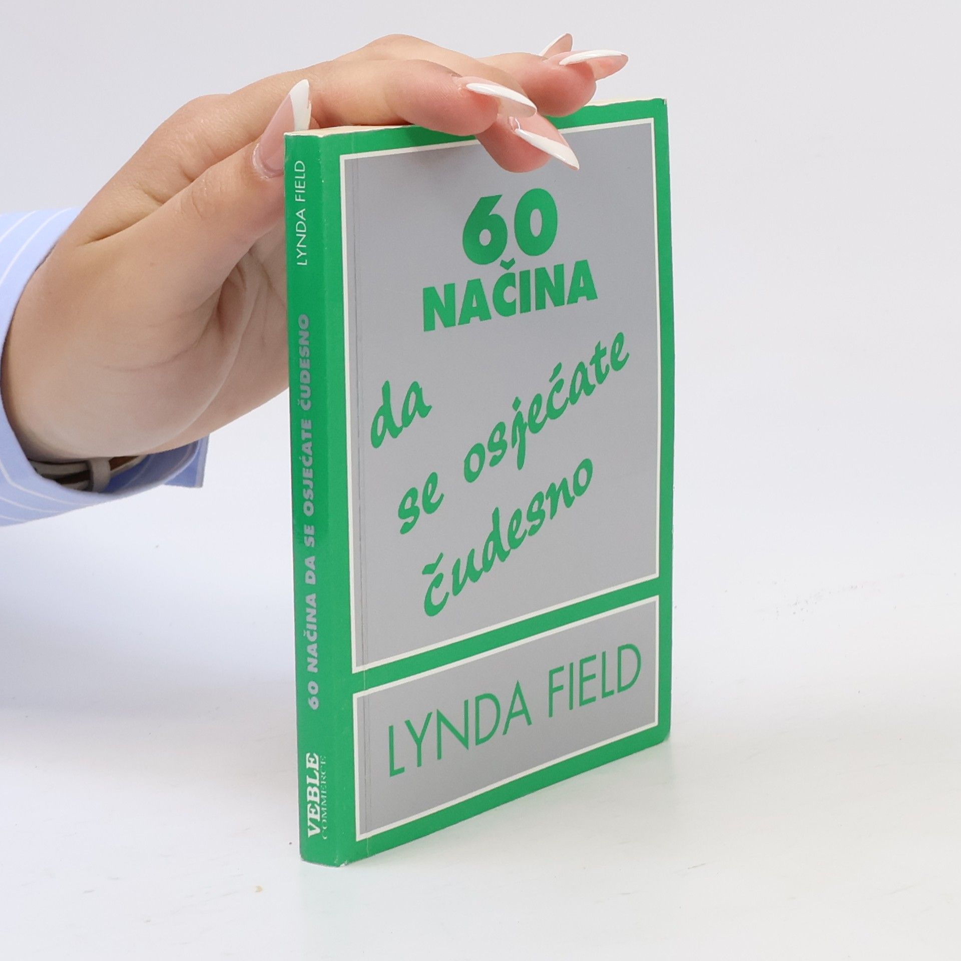 Lynda Field 60 Načina da se osjećate čudesno