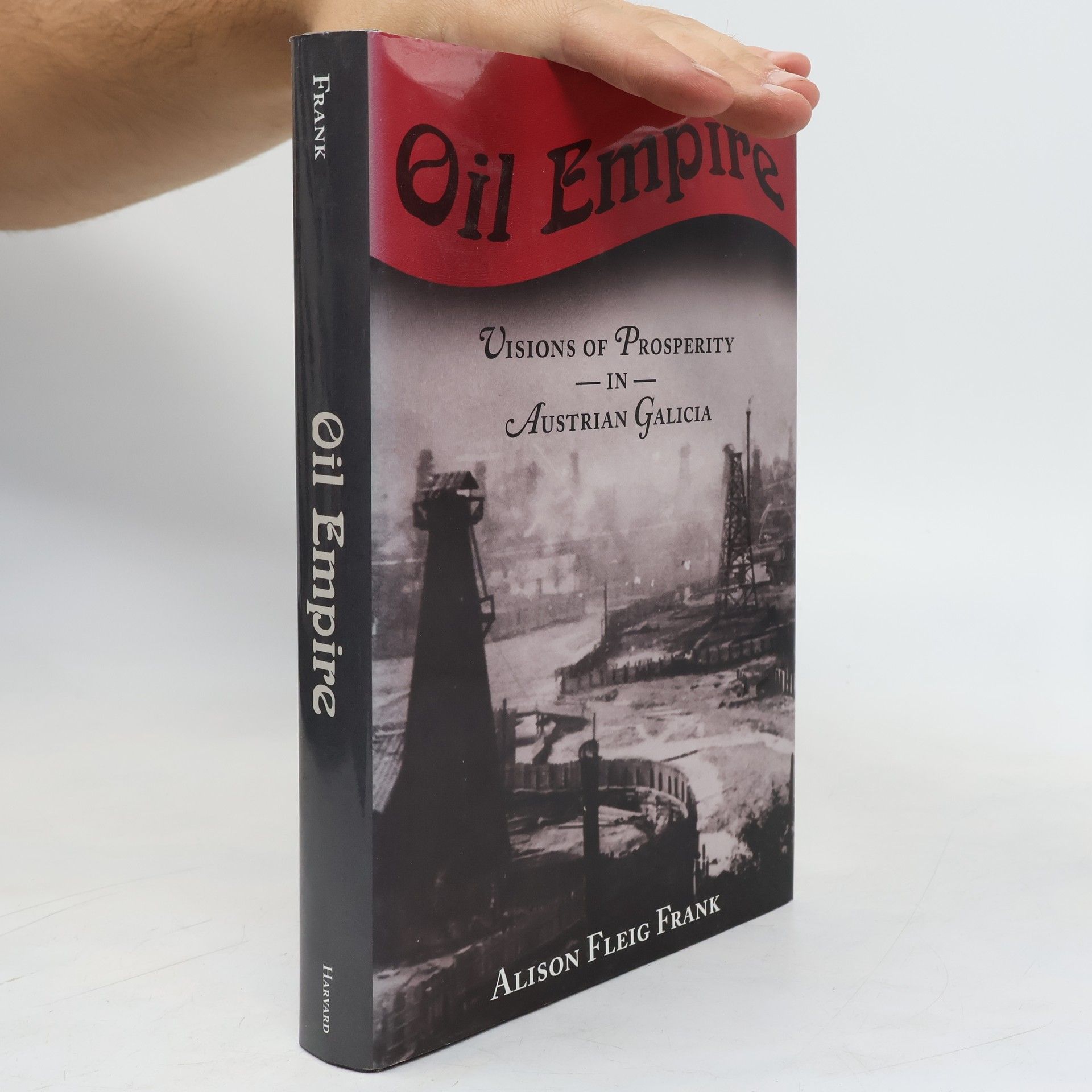 Alison Fleig Frank Harvard Historical Studies: Oil Empire