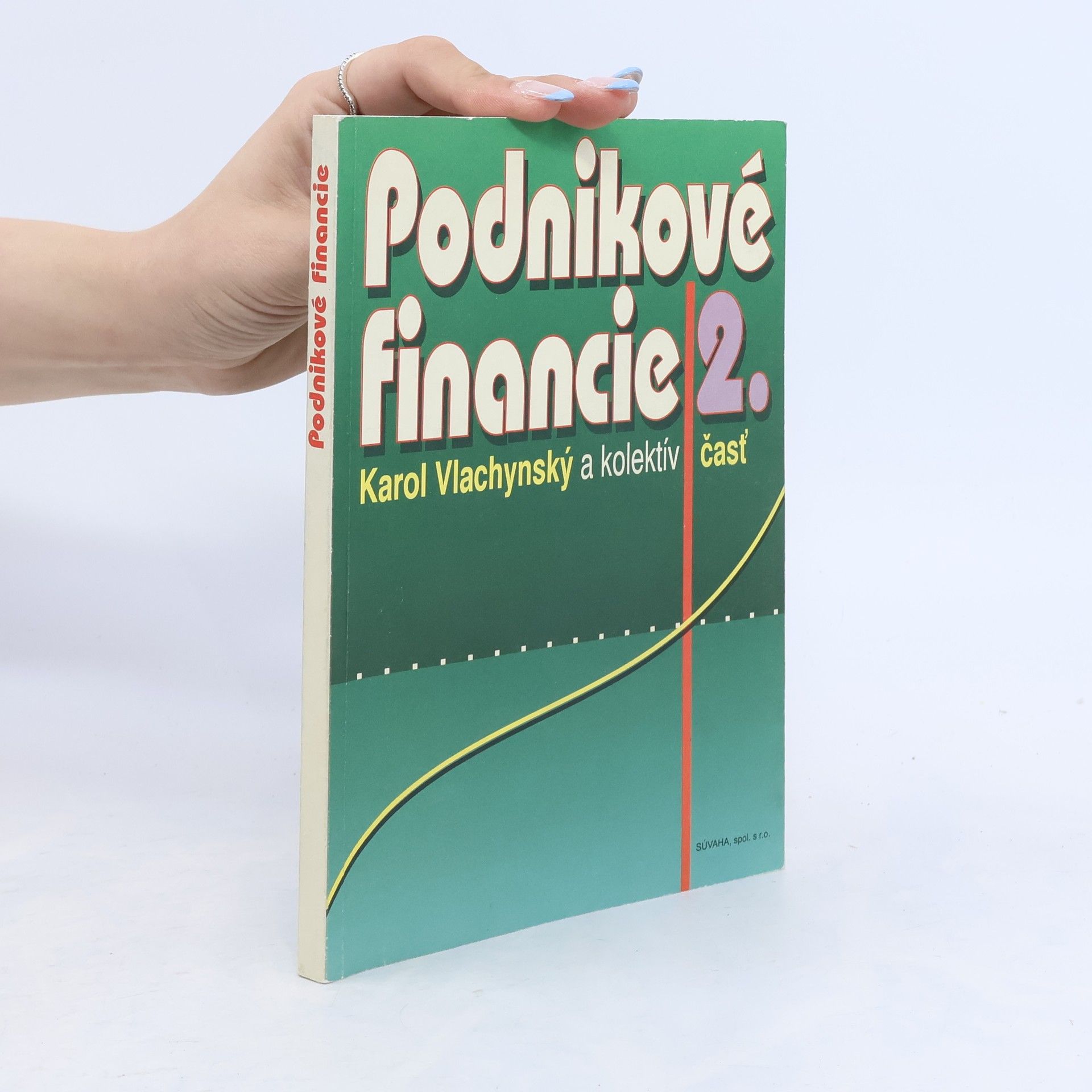 Karol Vlachynský Podnikové financie. 2. časť