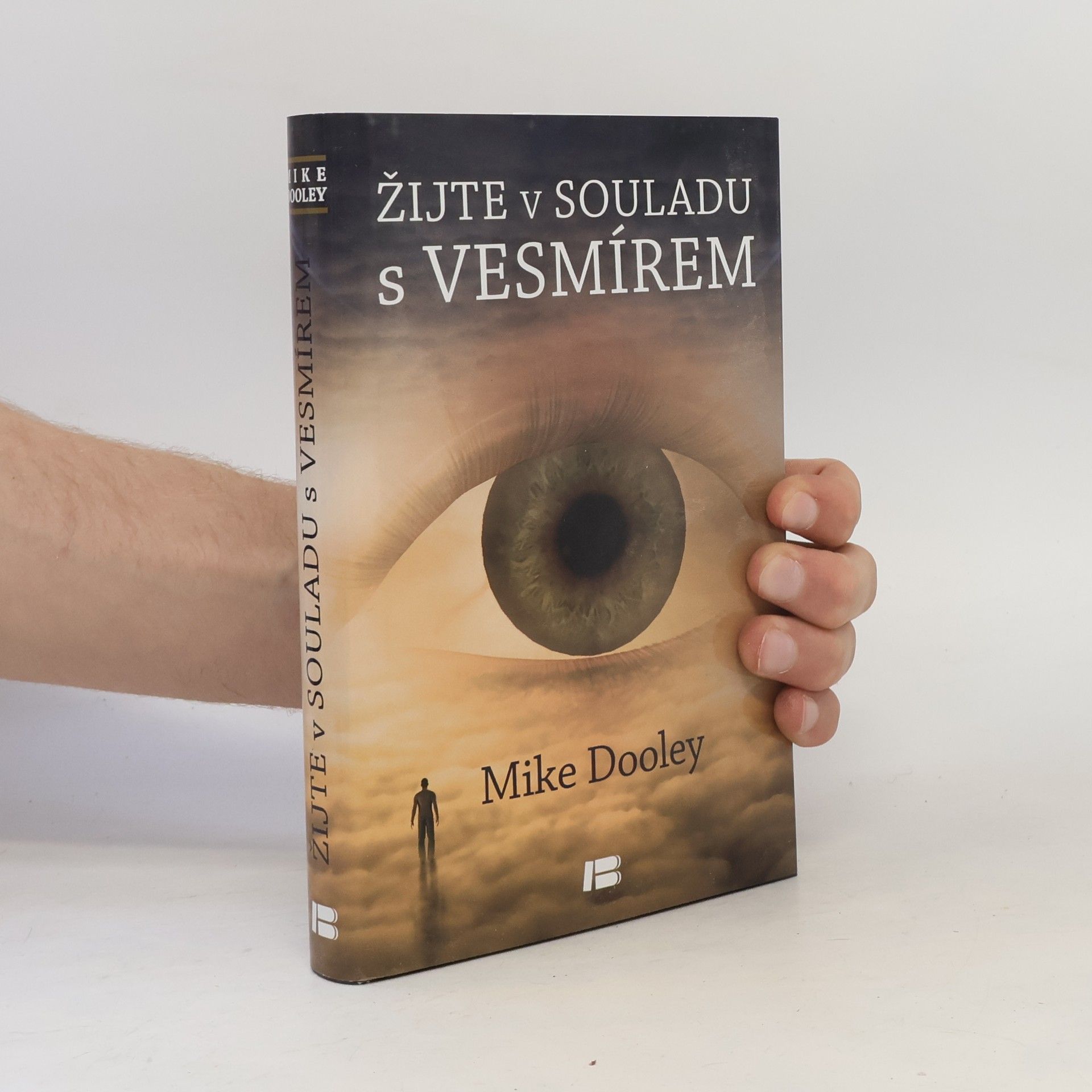Mike Dooley Žijte v souladu s vesmírem