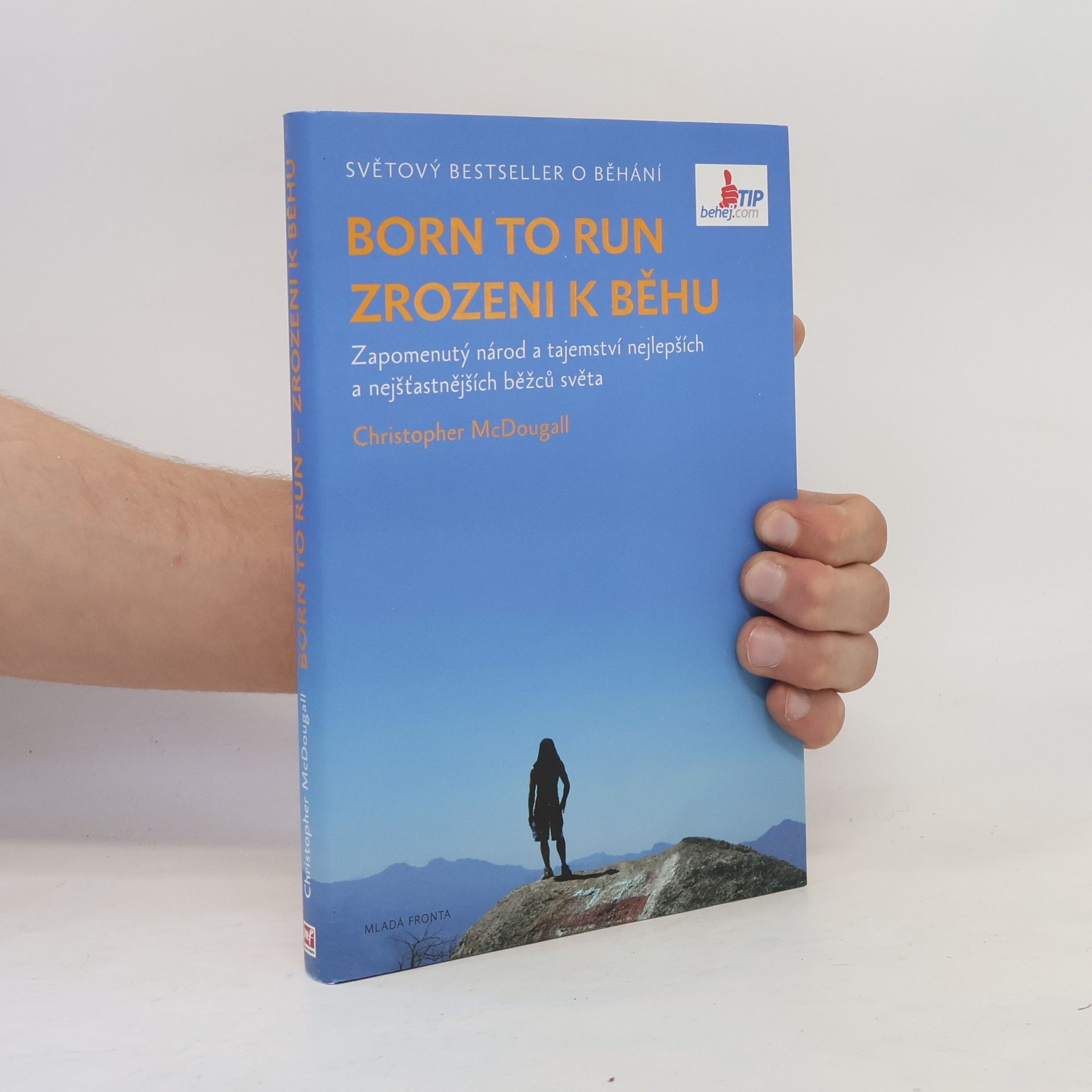 Christopher McDougall Born to run. Zrozeni k běhu