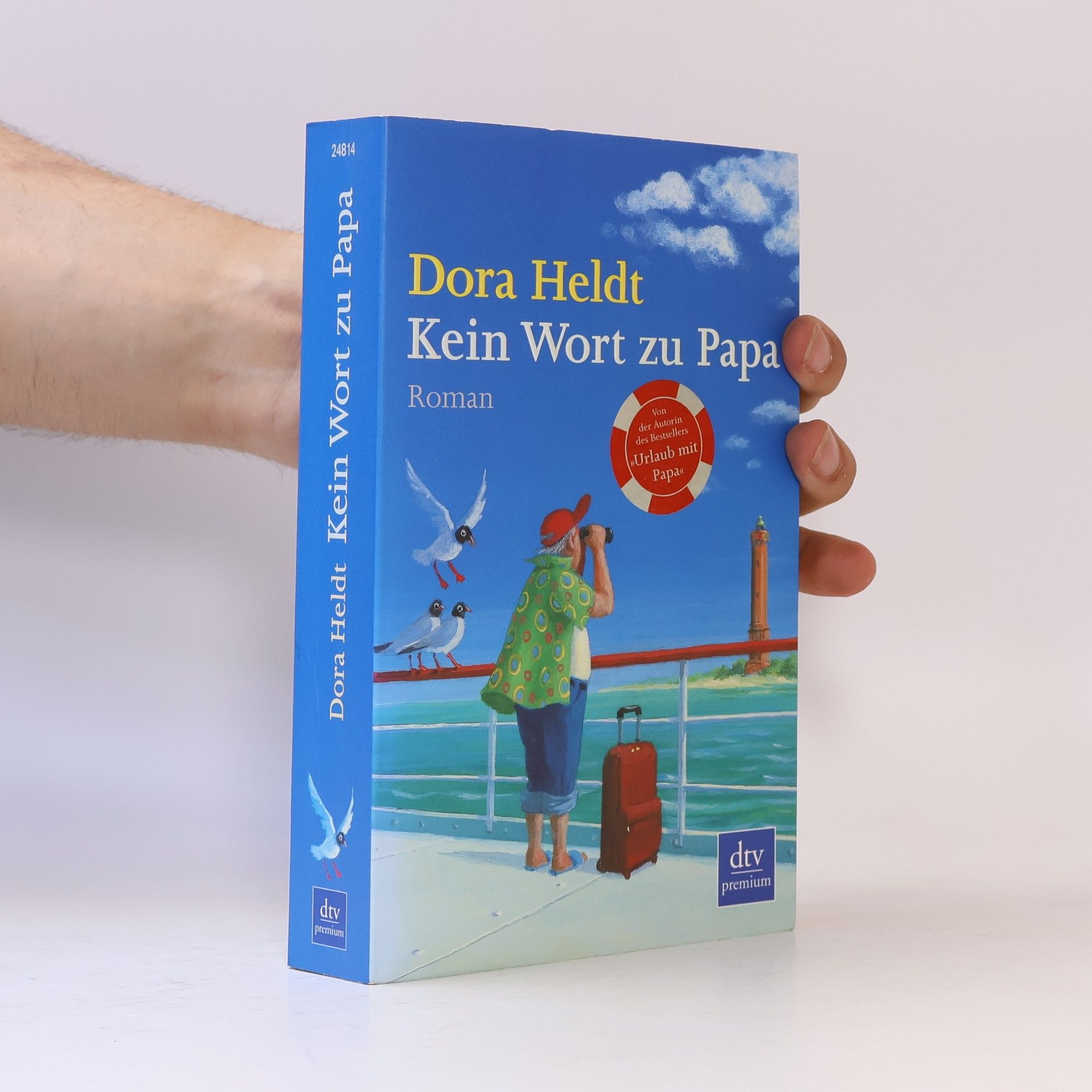 Dora Heldt Kein Wort zu Papa