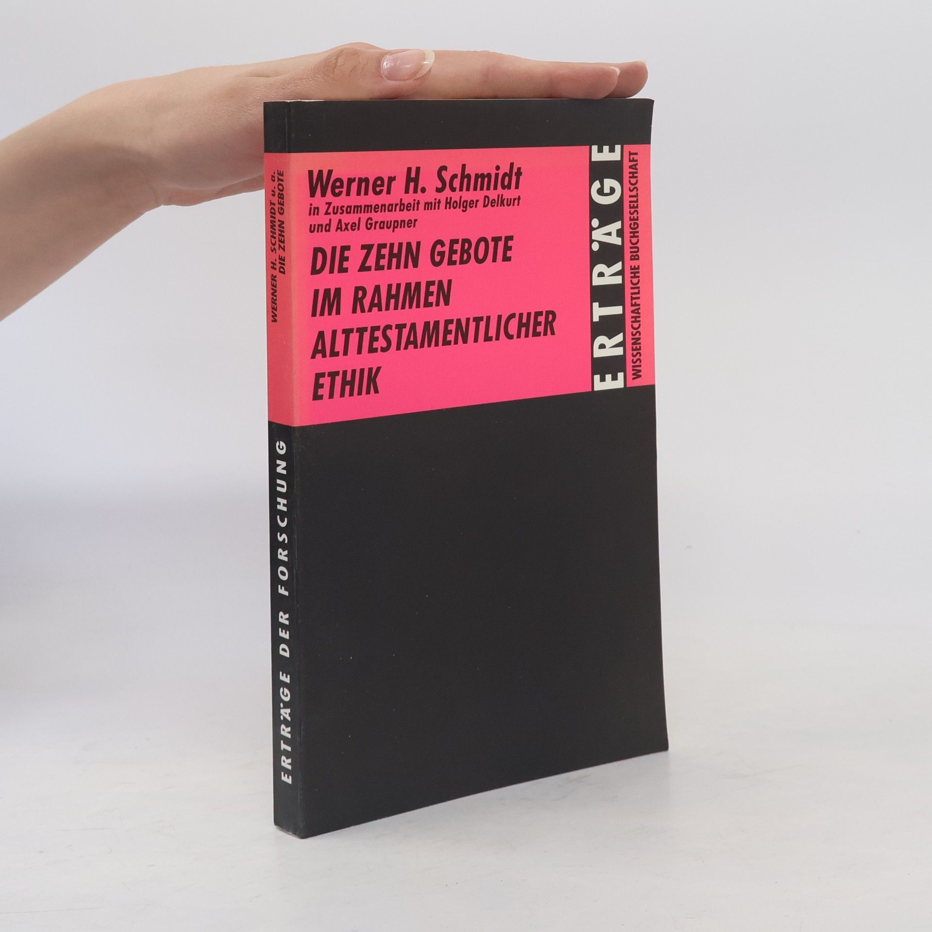Werner H. Schmidt Die Zehn gebote im Rahmen alttestamentlicher Ethik
