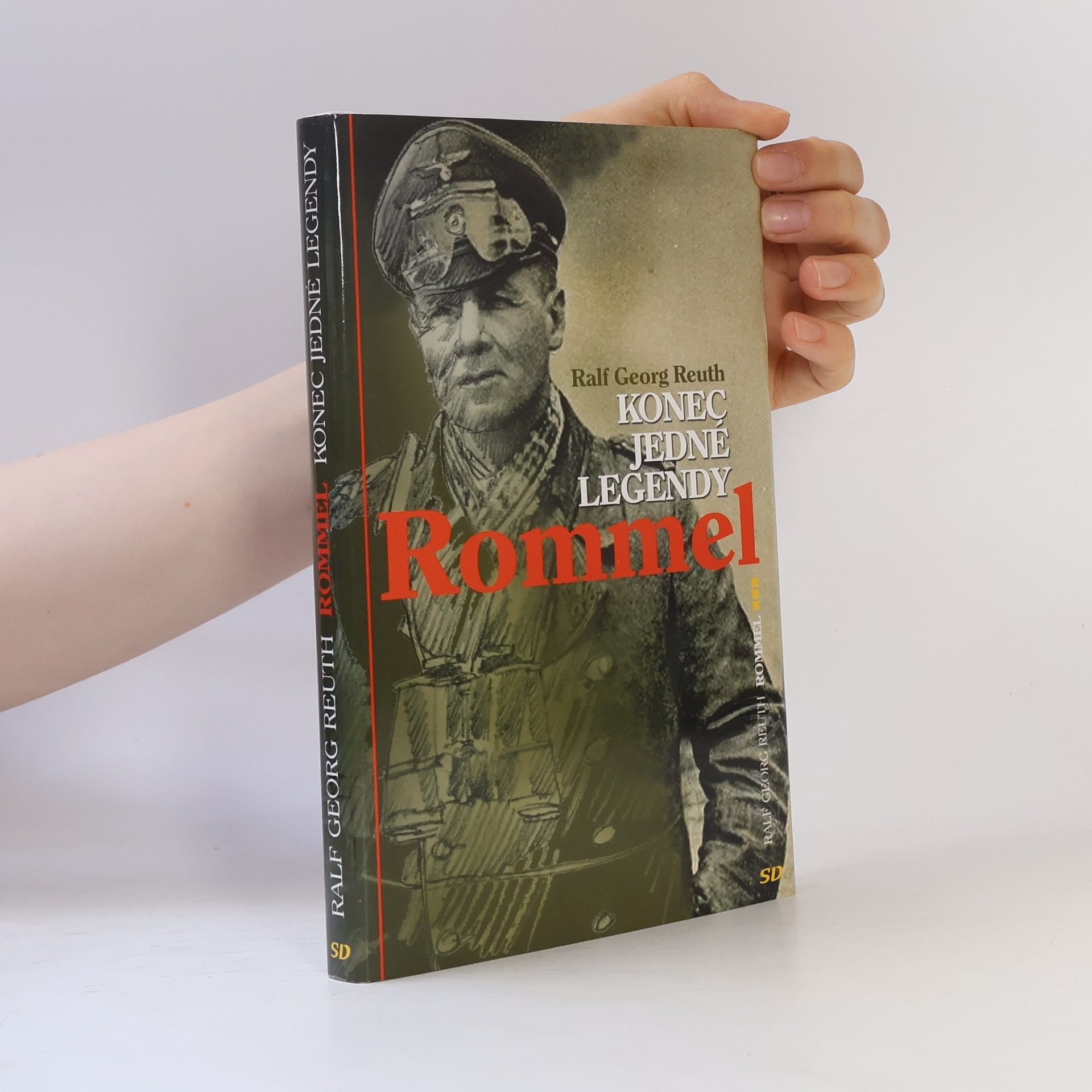 Ralf Georg Reuth Rommel : konec jedné legendy