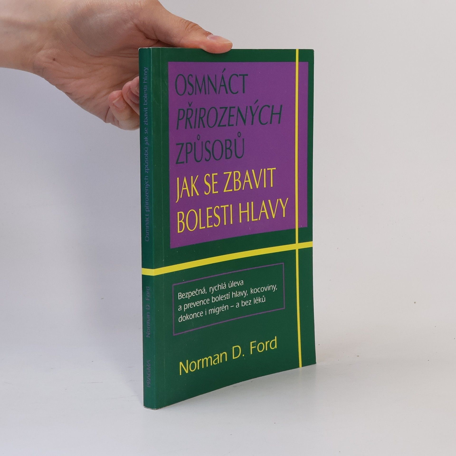 Norman D. Ford Osmnáct přirozených způsobů jak se zbavit bolestí hlavy