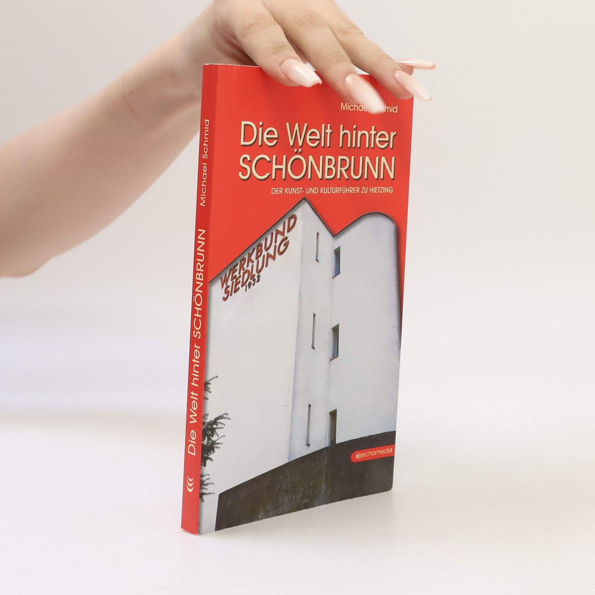 Michael Schmid Die Welt hinter schonbrun