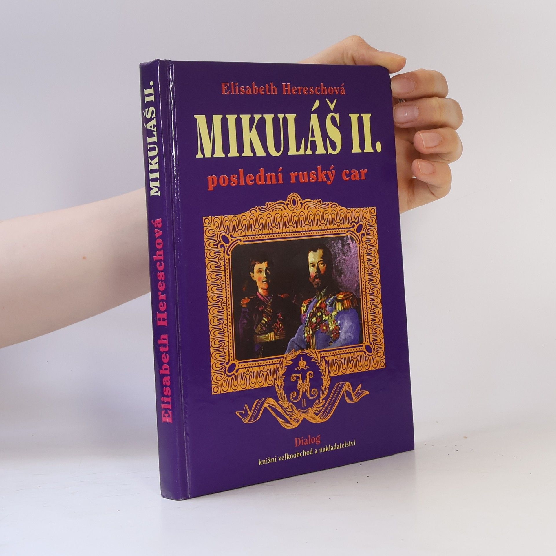 Elisabeth Heresch Mikuláš II. poslední ruský car