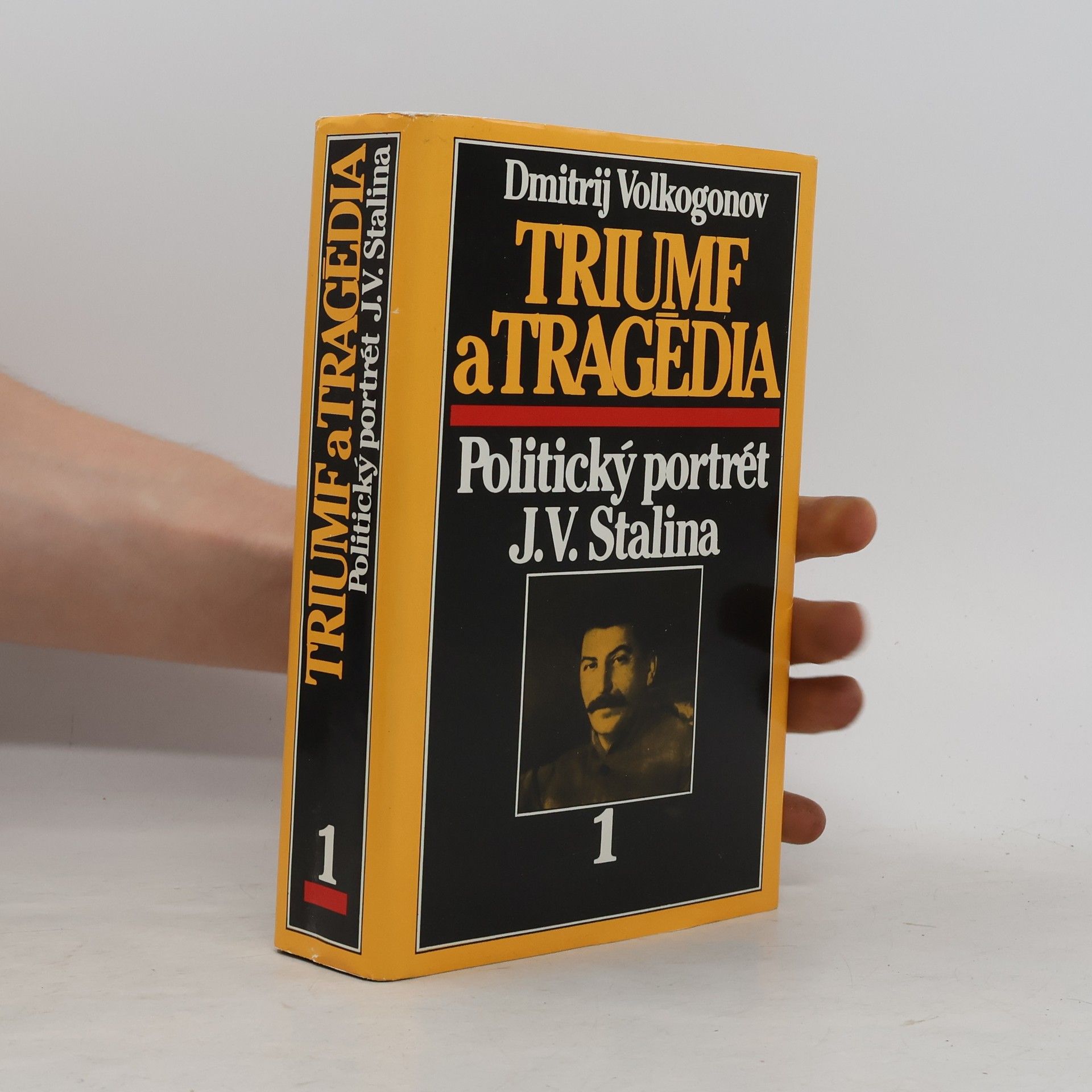 Dmitri Volkogonov Triumf a tragédia: politický portrét J. V. Stalina. Svazek 1.