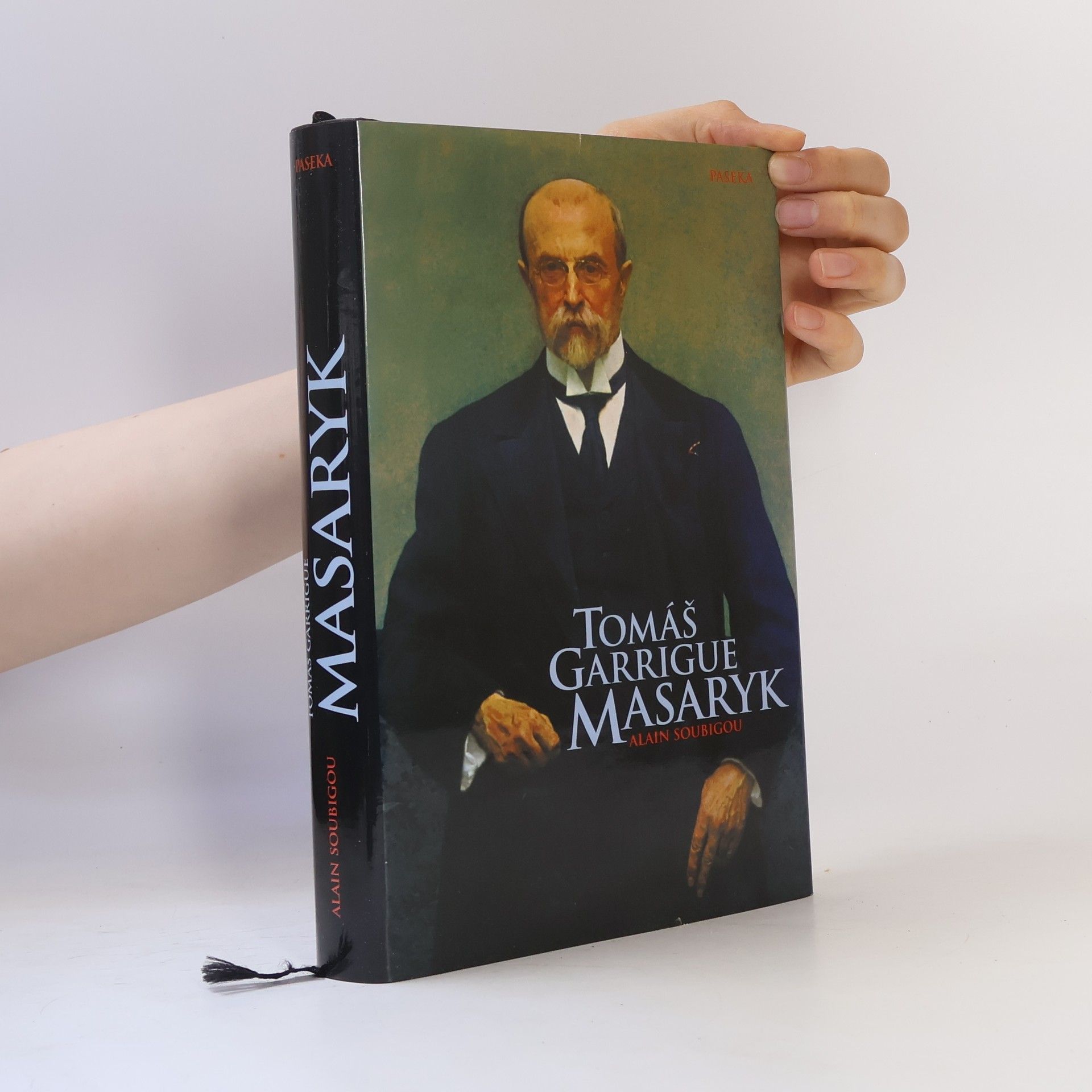 Alain Soubigou Tomáš Garrigue Masaryk