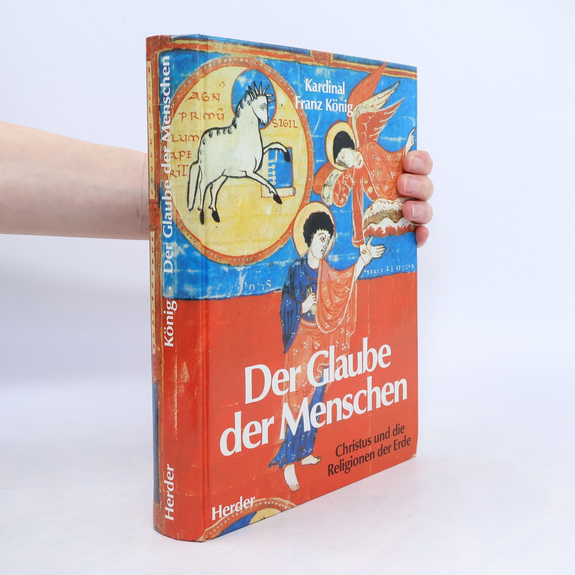 Franz König Der Glaube der Menschen : Christus und die Religionen der Erde