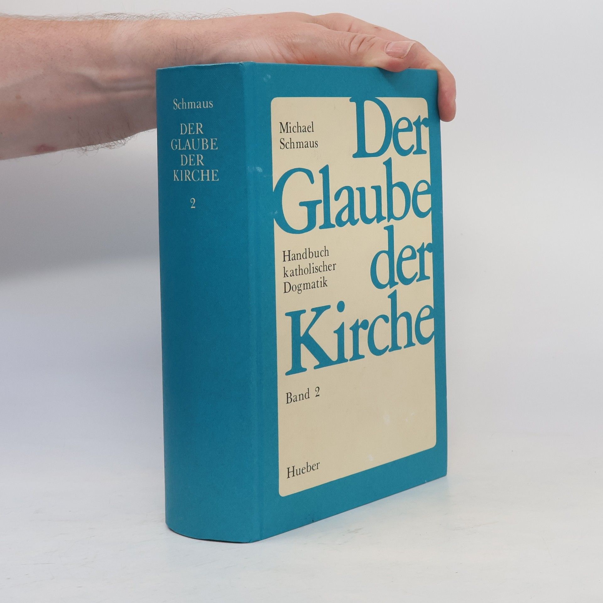 Michael Schmaus Der Glaube der Kirche. Band 2