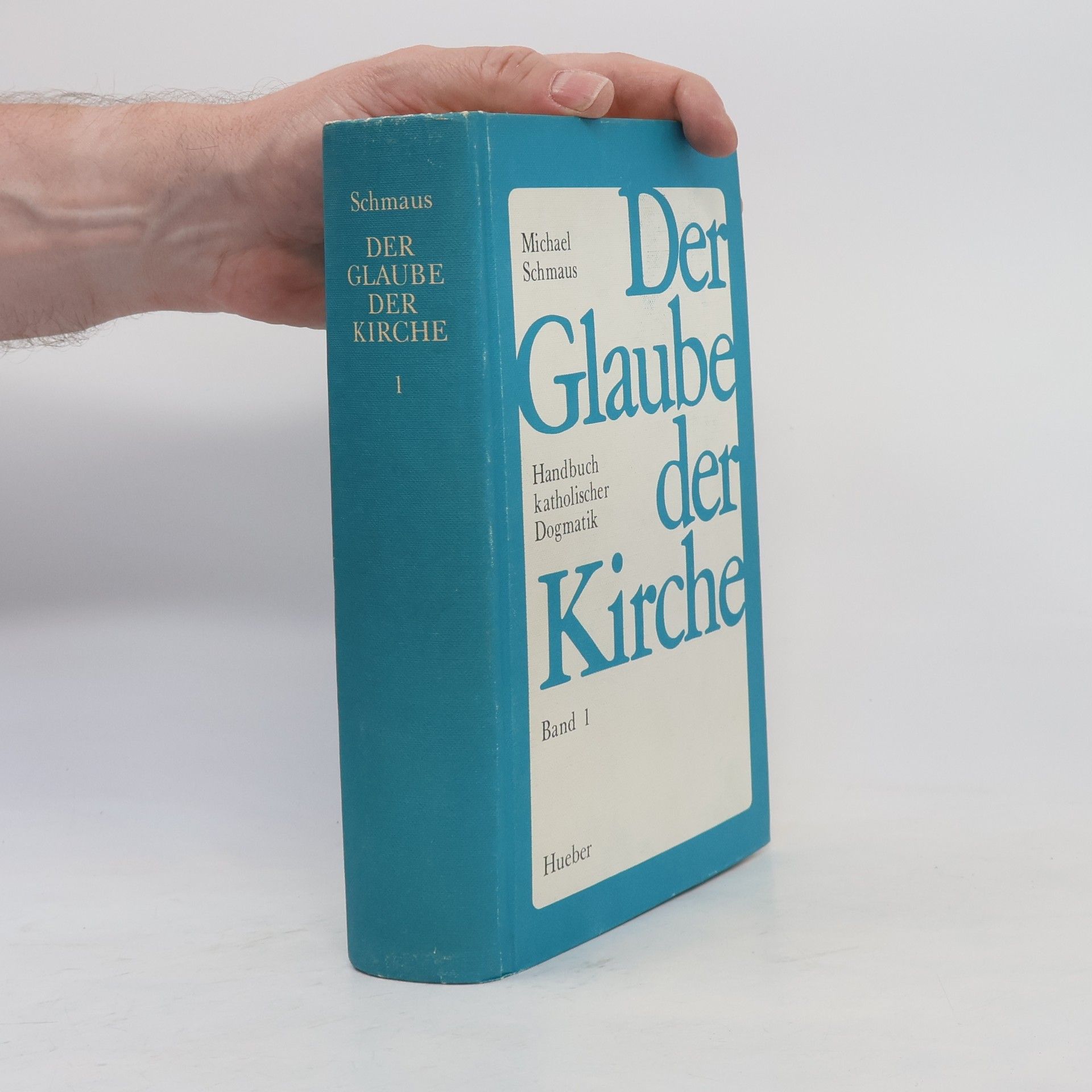 Michael Schmaus Der Glaube der Kirche. Band 1