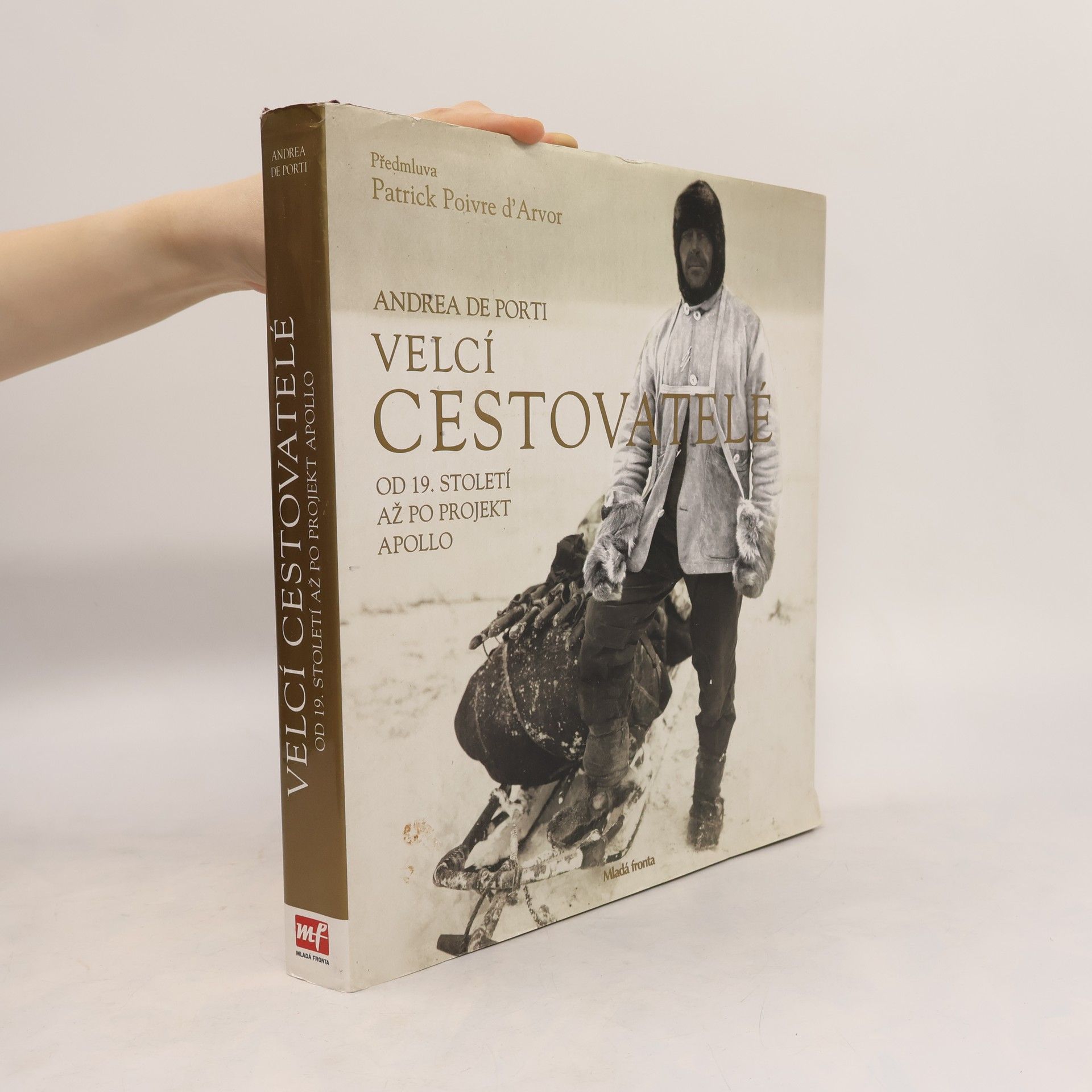 Patrick Poivre d'Arvor Velcí cestovatelé. Od 19. století až po projekt Apollo