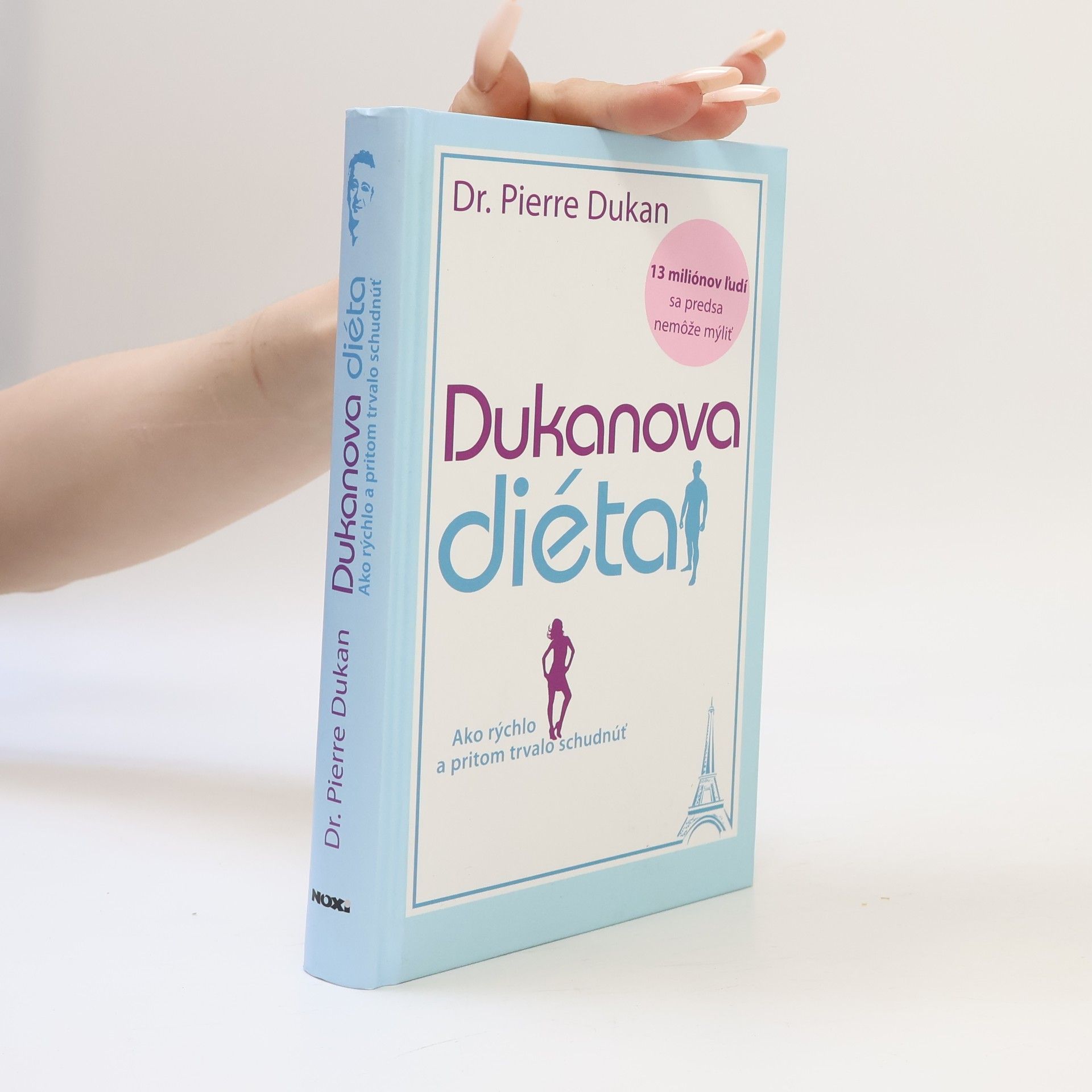 Pierre Dukan Dukanova diéta : ako rýchlo a pritom trvalo schudnúť