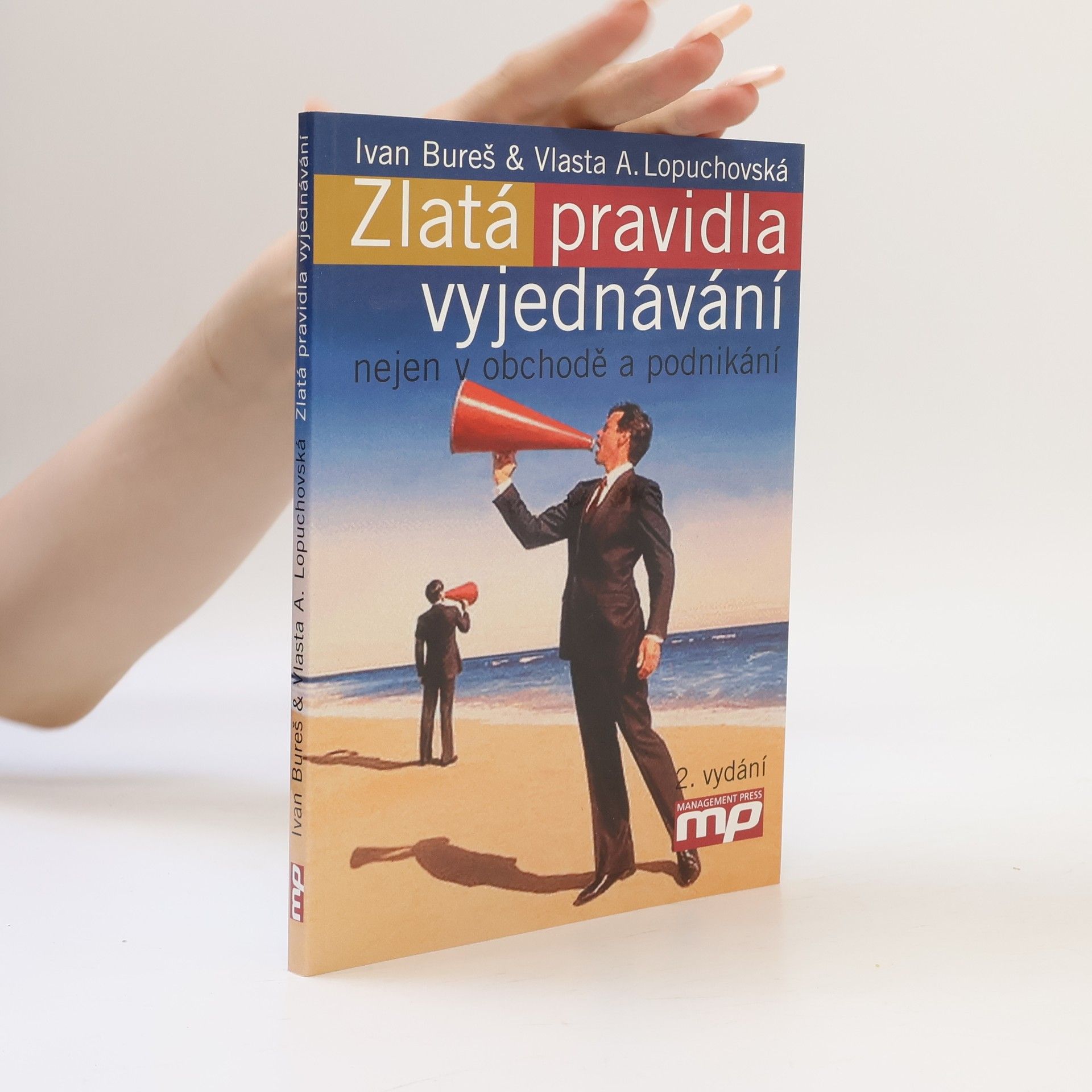 Vlasta A. Lopuchovská Zlatá pravidla vyjednávání nejen v obchodě a podnikání