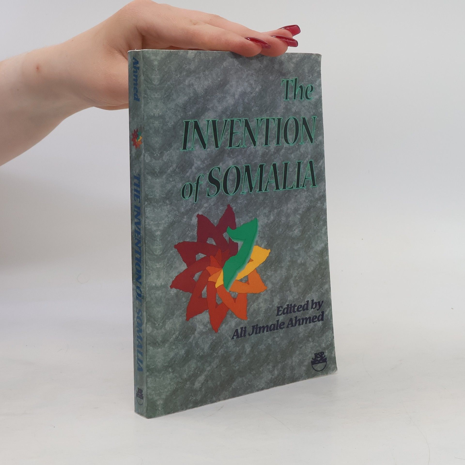 Ali Jimale Ahmed The Invention of Somalia
