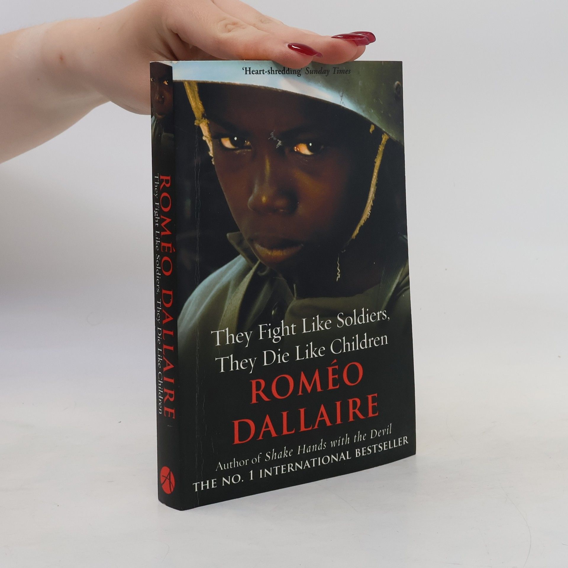 Roméo Dallaire They Fight Like Soldiers, They Die Like Children