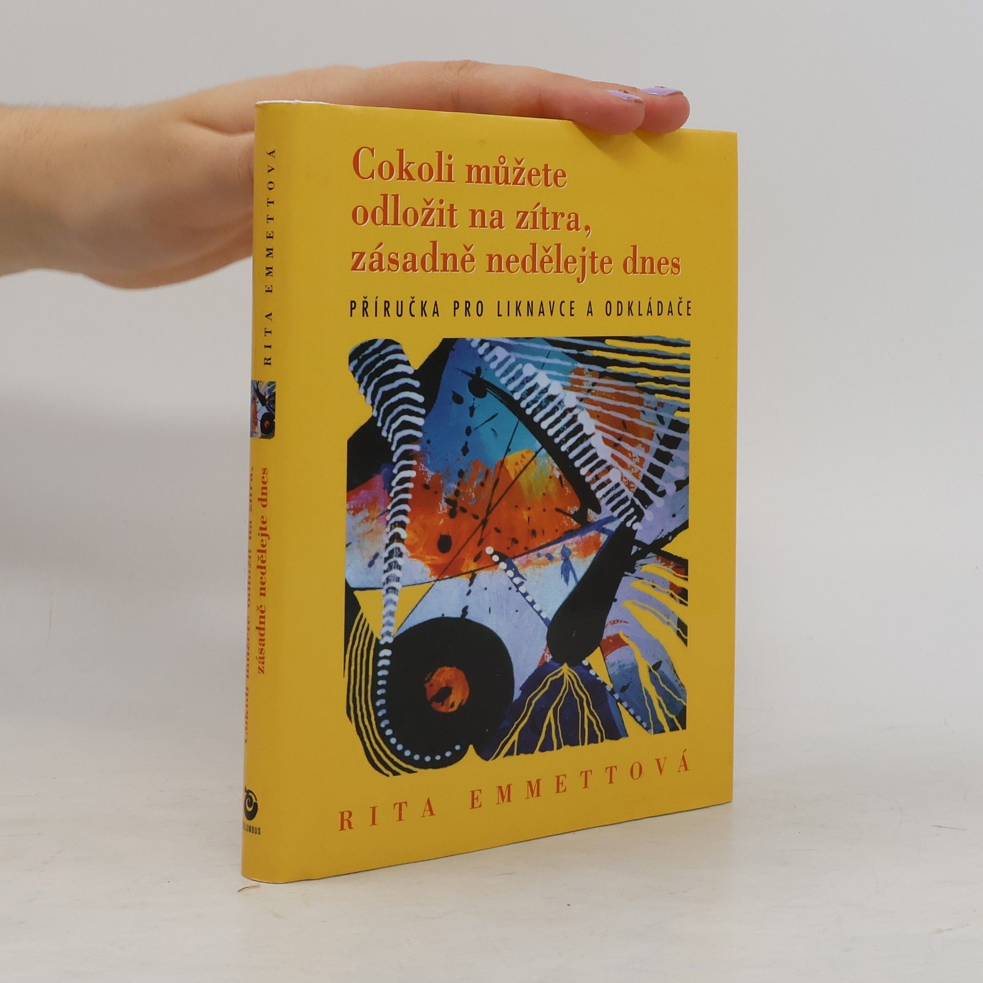 Rita Emmett Cokoli můžete odložit na zítra, zásadně nedělejte dnes
