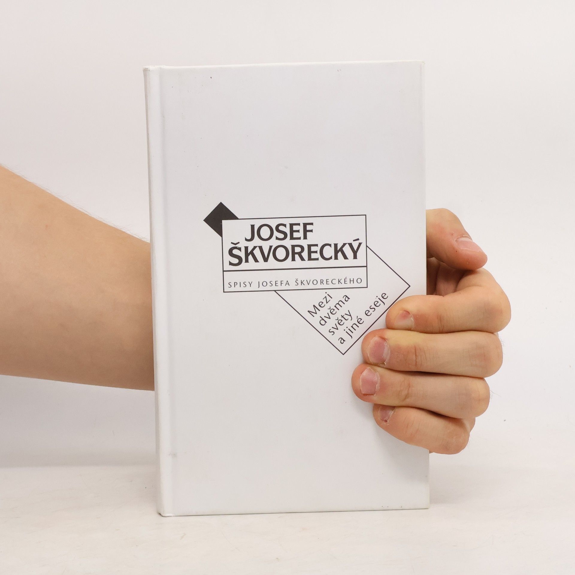Josef Škvorecký Mezi dvěma světy a jiné eseje