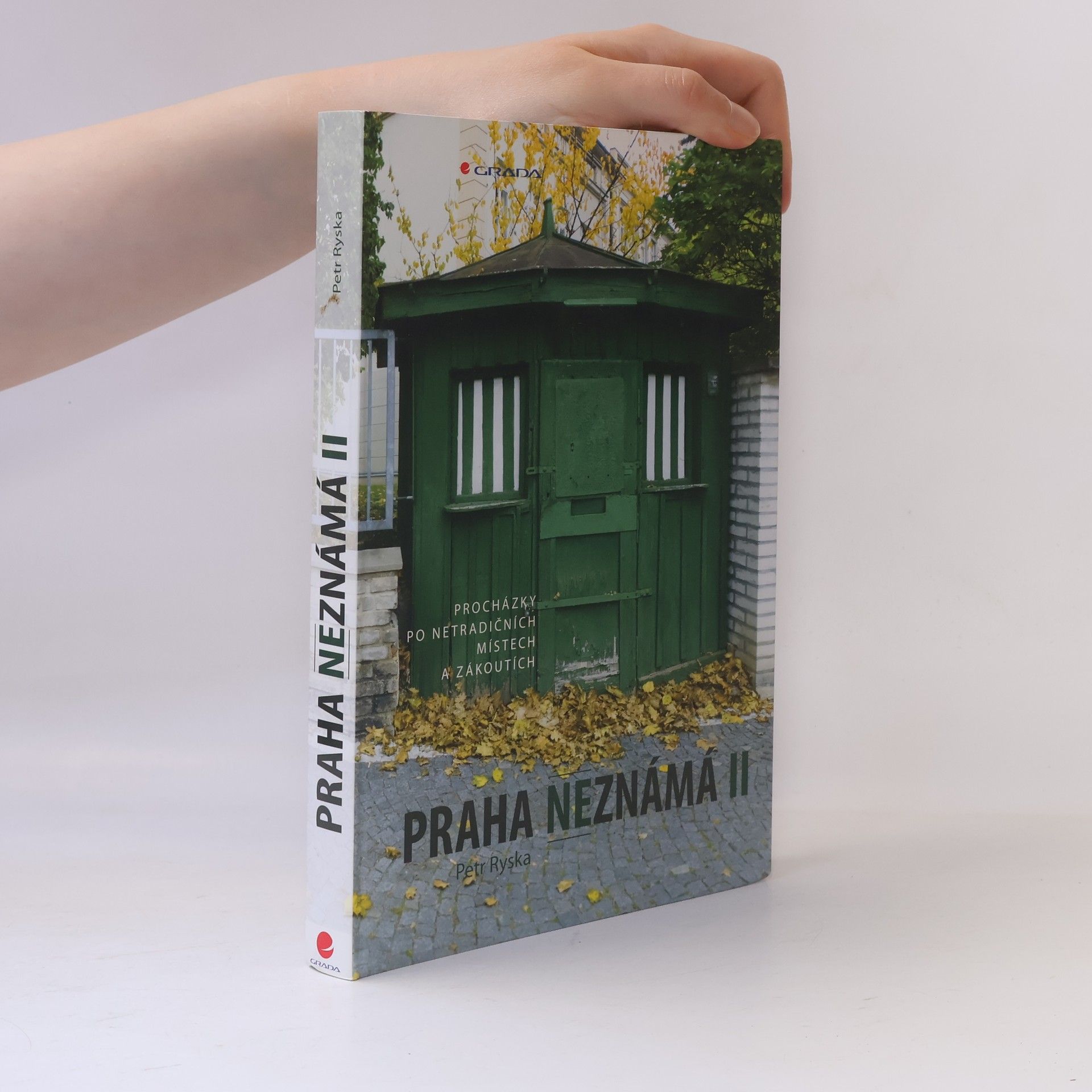 Praha neznámá. Procházky po netradičních místech a zákoutích. II