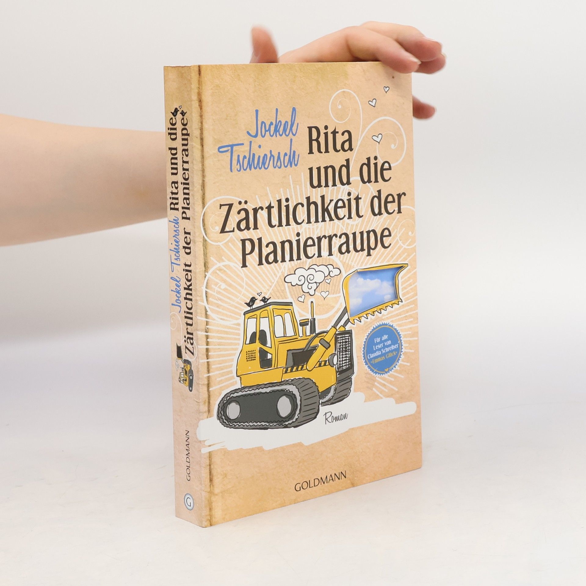 Jockel Tschiersch Rita und die Zärtlichkeit der Planierraupe