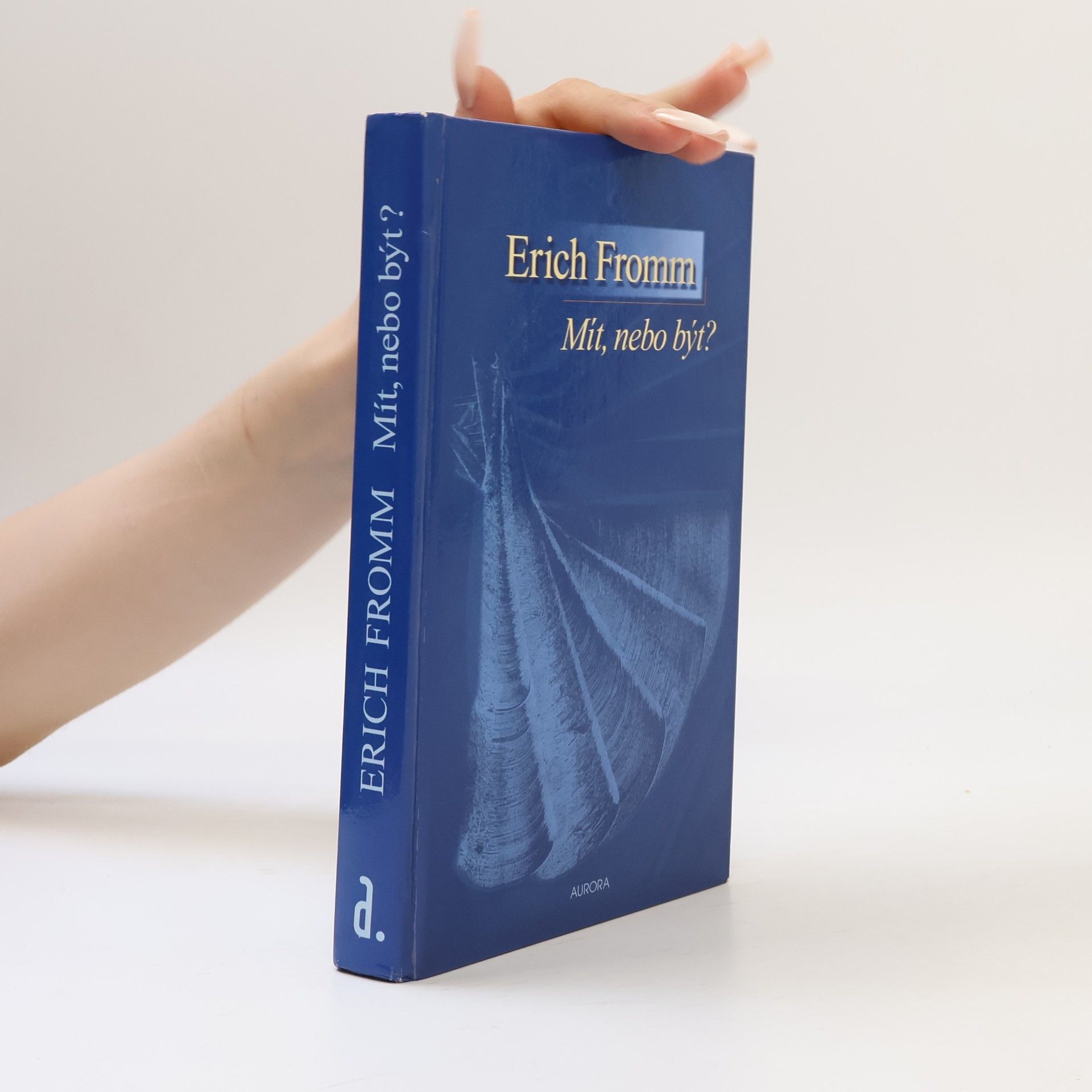 Erich Fromm Mít, nebo být