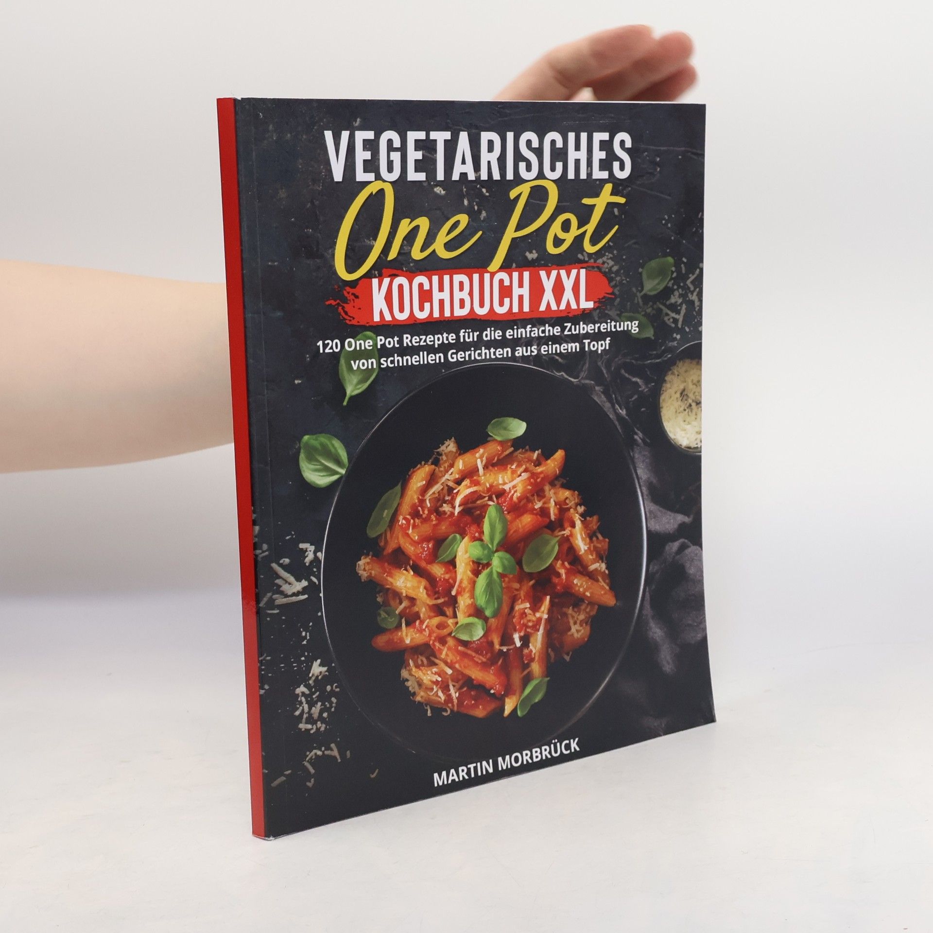 Martin Morbrück Vegetarisches One Pot Kochbuch XXL