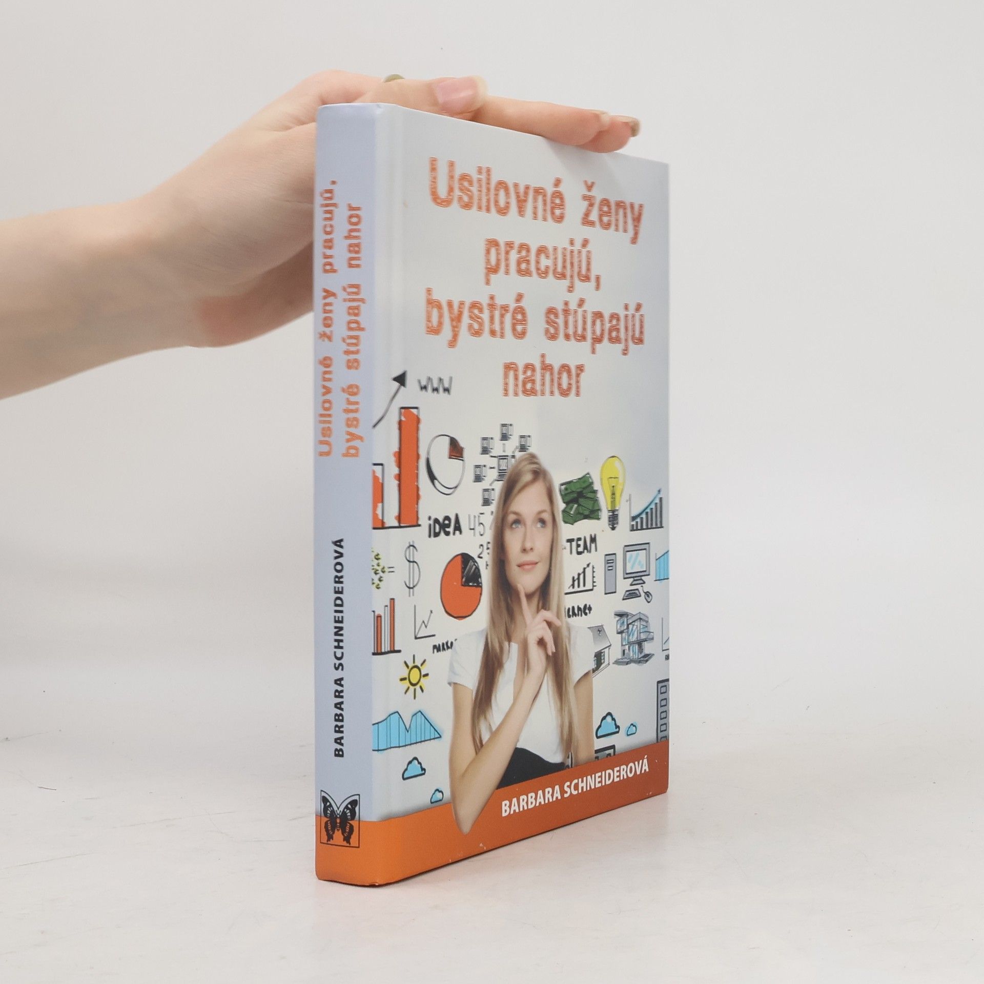 Barbara Schneider Usilovné ženy pracujú, bystré stúpajú nahor