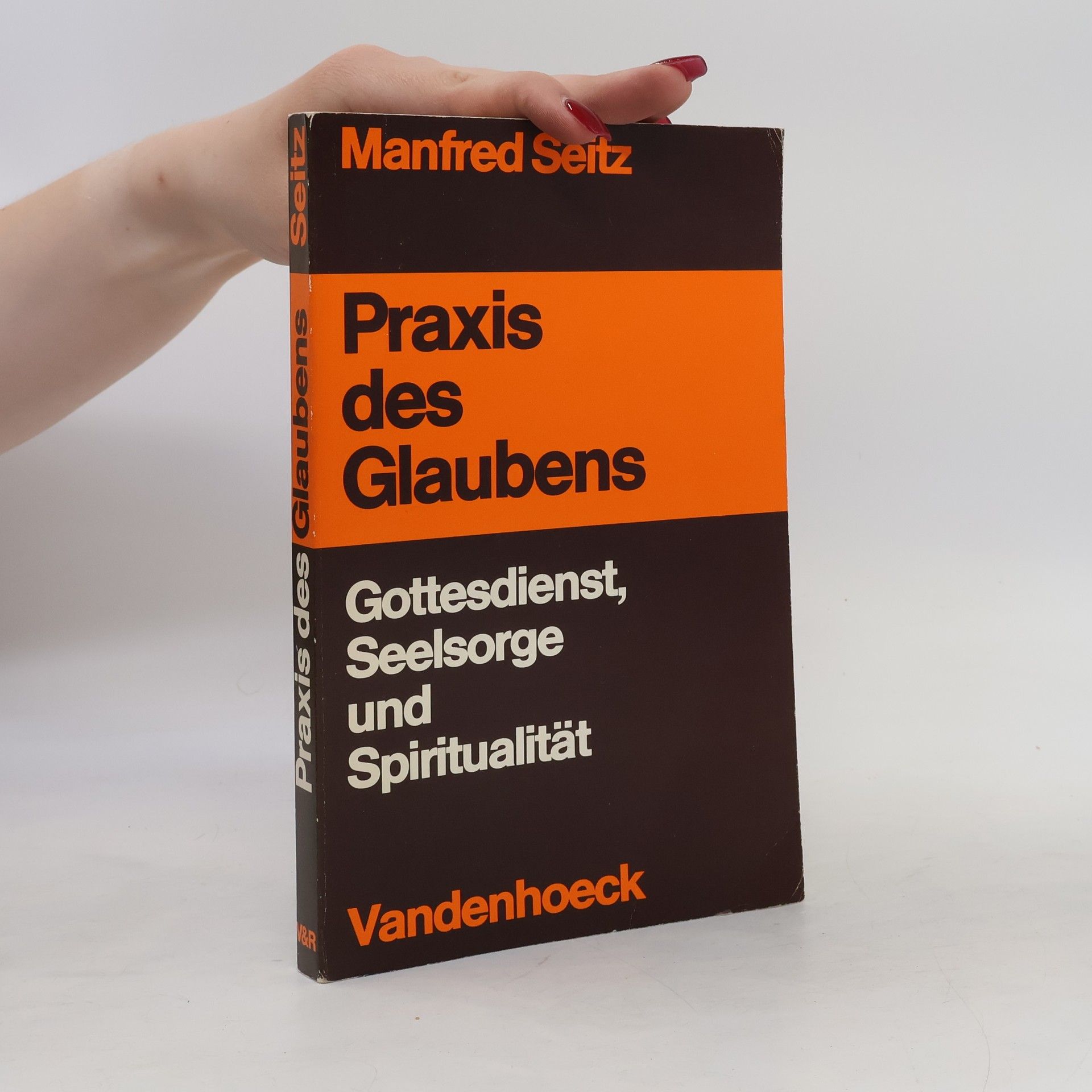 Manfred Seitz Praxis des Glaubens
