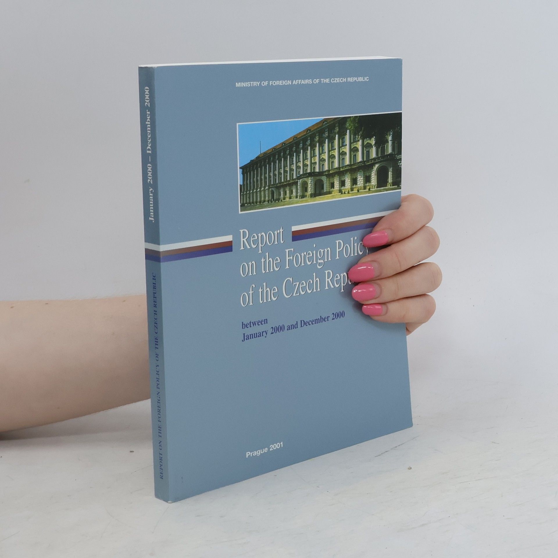 Ministry of foreign affairs of the Czech Republic Report on the Foreign Policy of the Czech Republic between January 2000 and December 2000