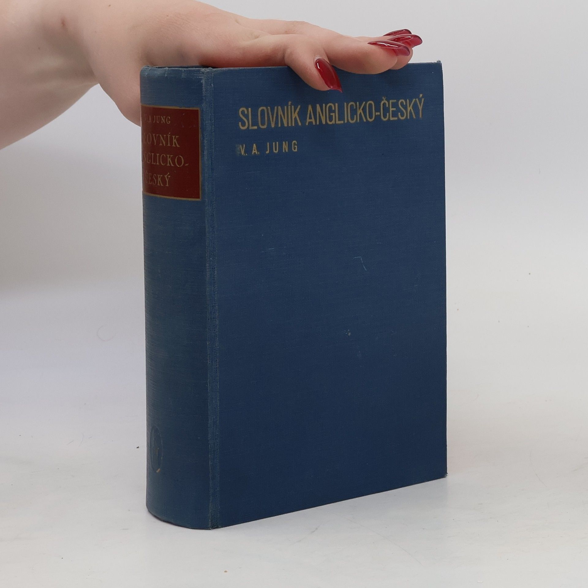 Václav Alois Jung Příruční slovník anglicko-český. A Midde-Sized Dictionary of the English and Czech Languages