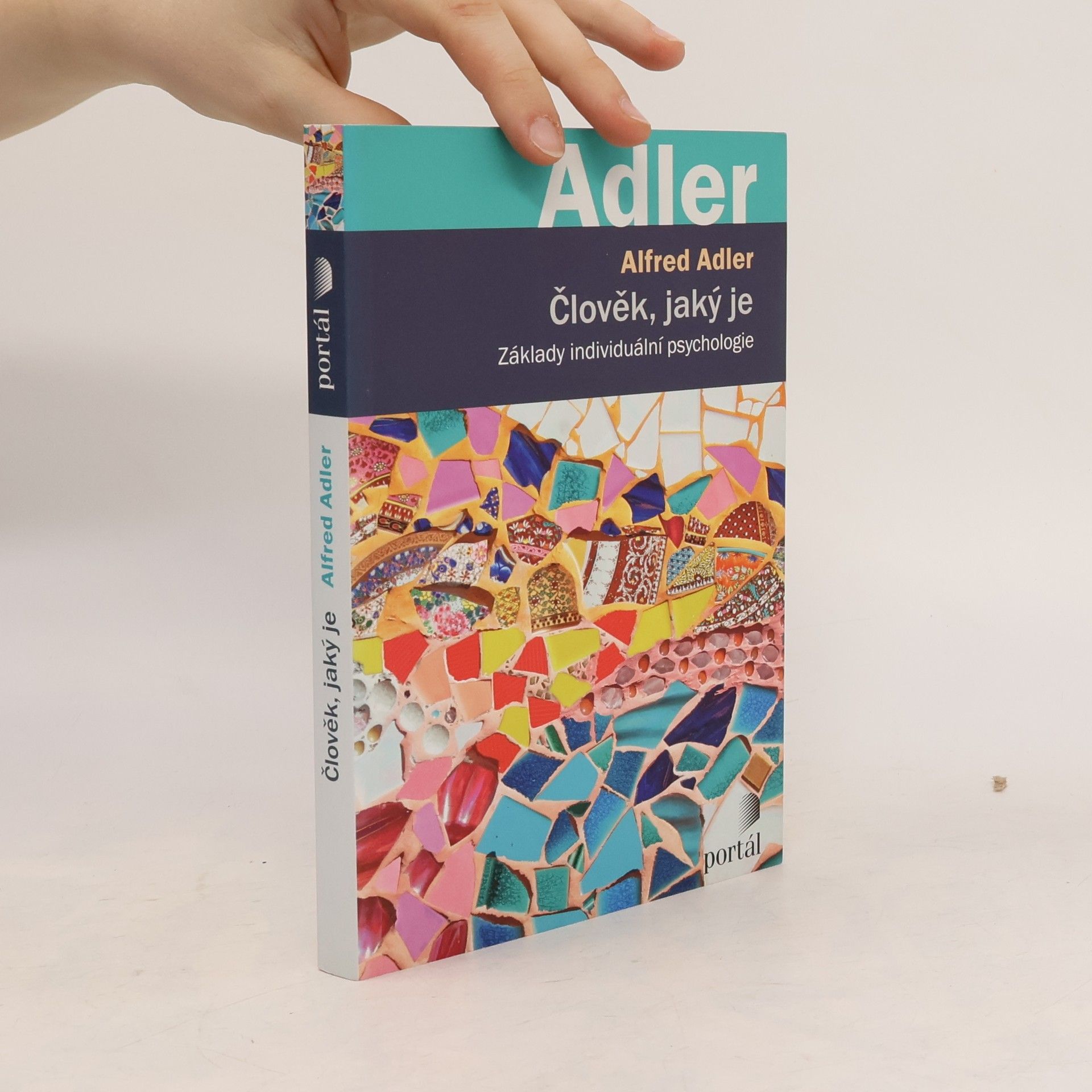 Alfred Adler Člověk, jaký je. Základy individuální psychologie